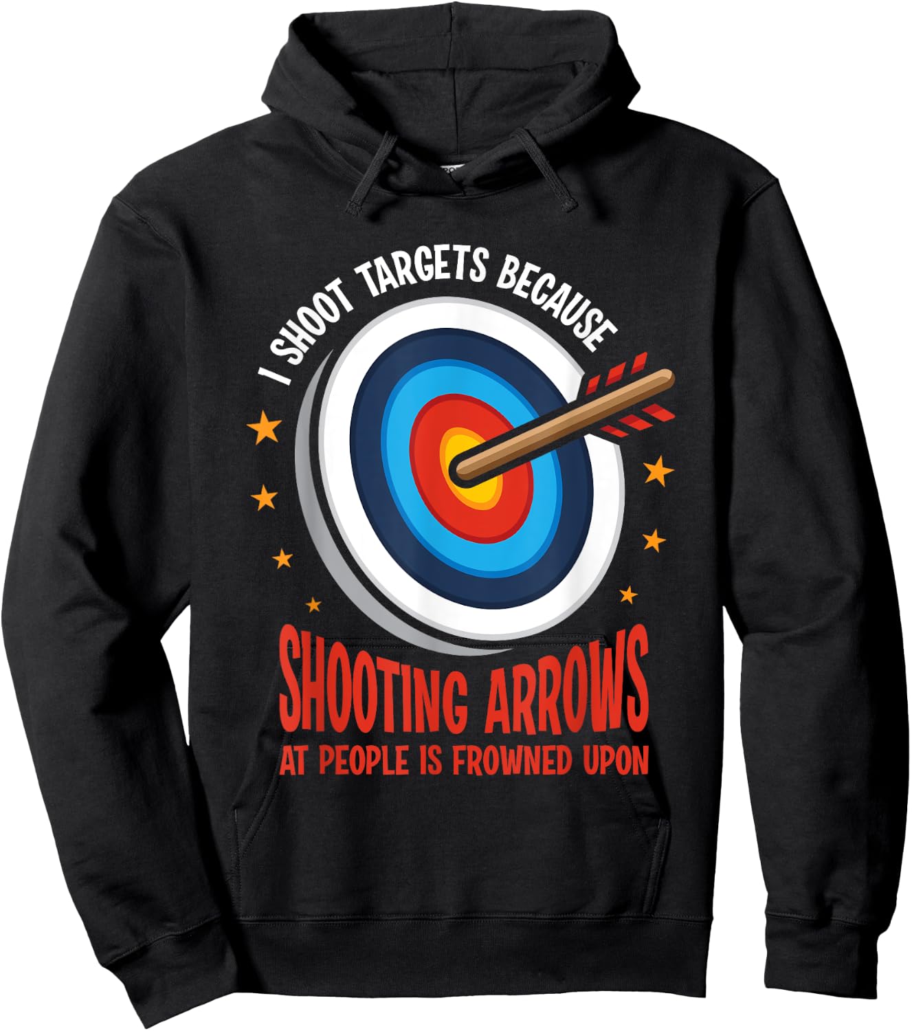 I Shoot Targets Archery Bow Hunting Arrowhead Funny Saying Hoodie - Hoodie | Black