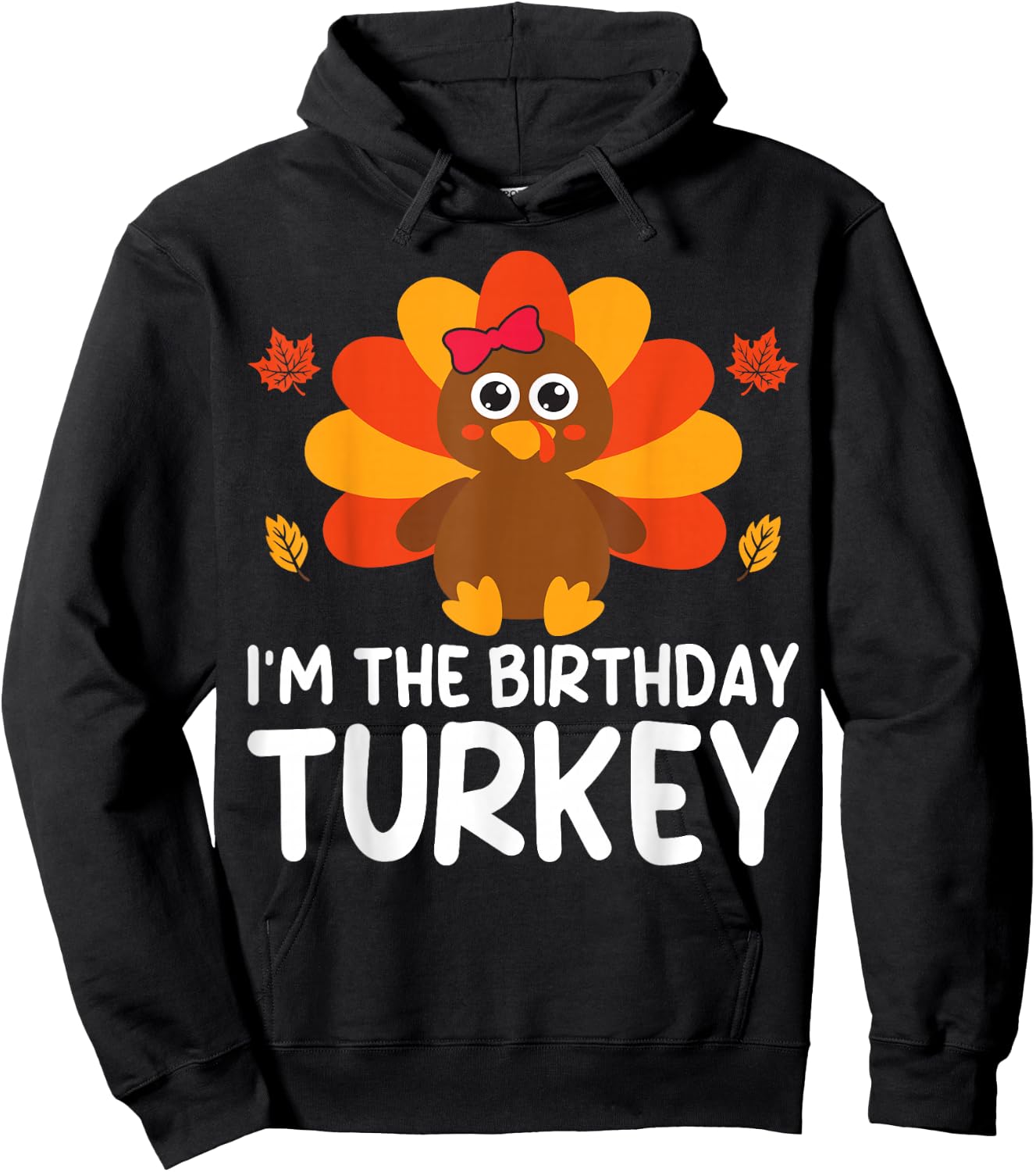 I'm The Birthday Turkey Funny Thanksgiving Birthday Hoodie - Hoodie | Black