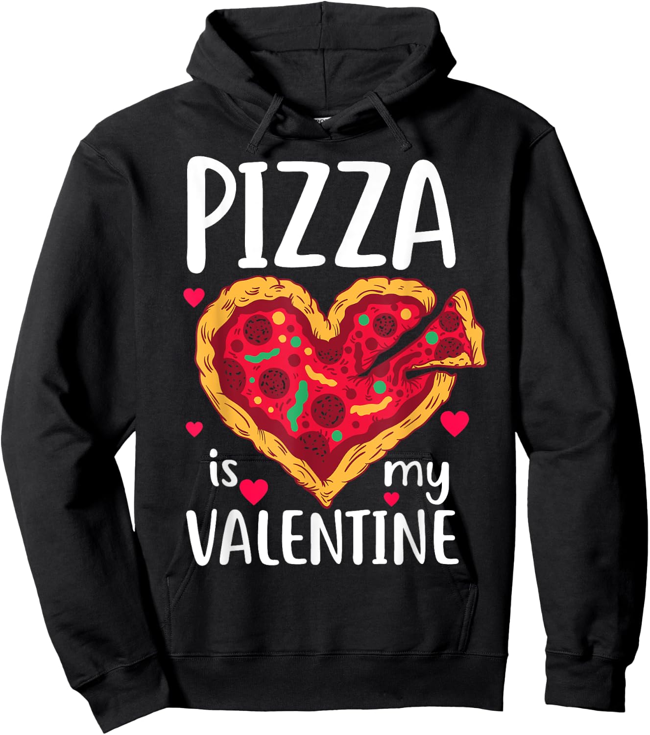 Pizza Is My Valentine Funny Valentine's Day Gift Hoodie - Hoodie | Black