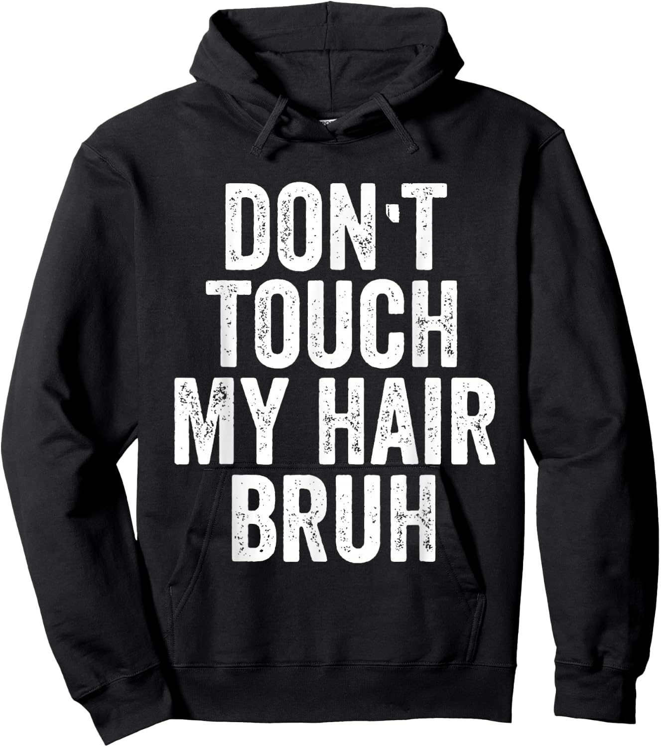 Don't Touch My Hair Bruh Hoodie - Hoodie | Black
