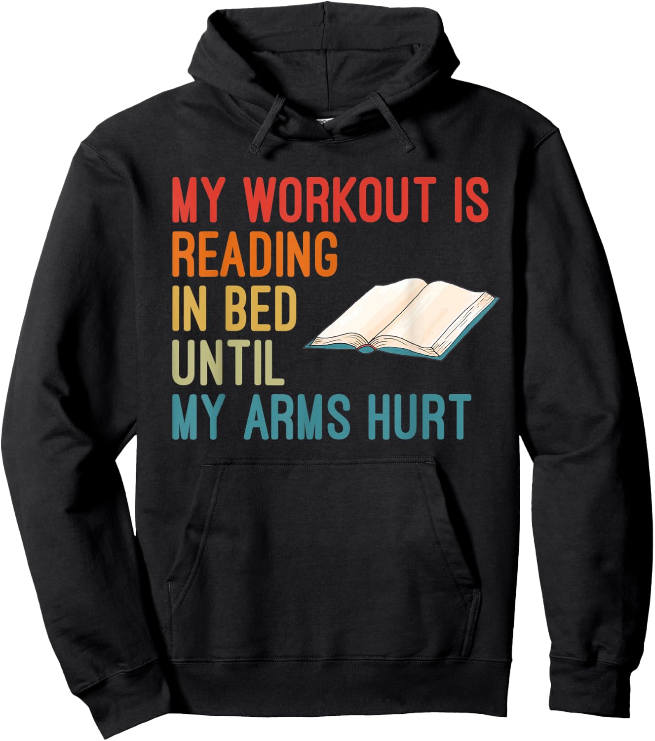 My Workout Is Reading In Bed Until My Arms Hurt Book Lover Hoodie - Hoodie | Black