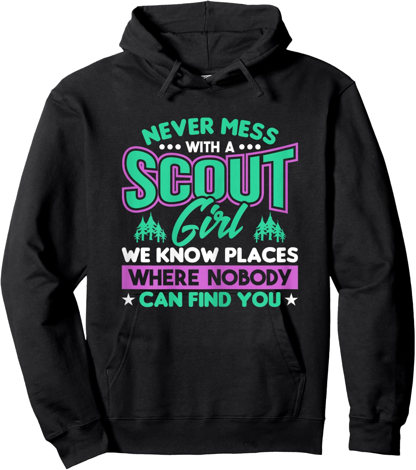 Never Mess With A Scout Girl We Know Places Scout Hoodie - Hoodie | Black