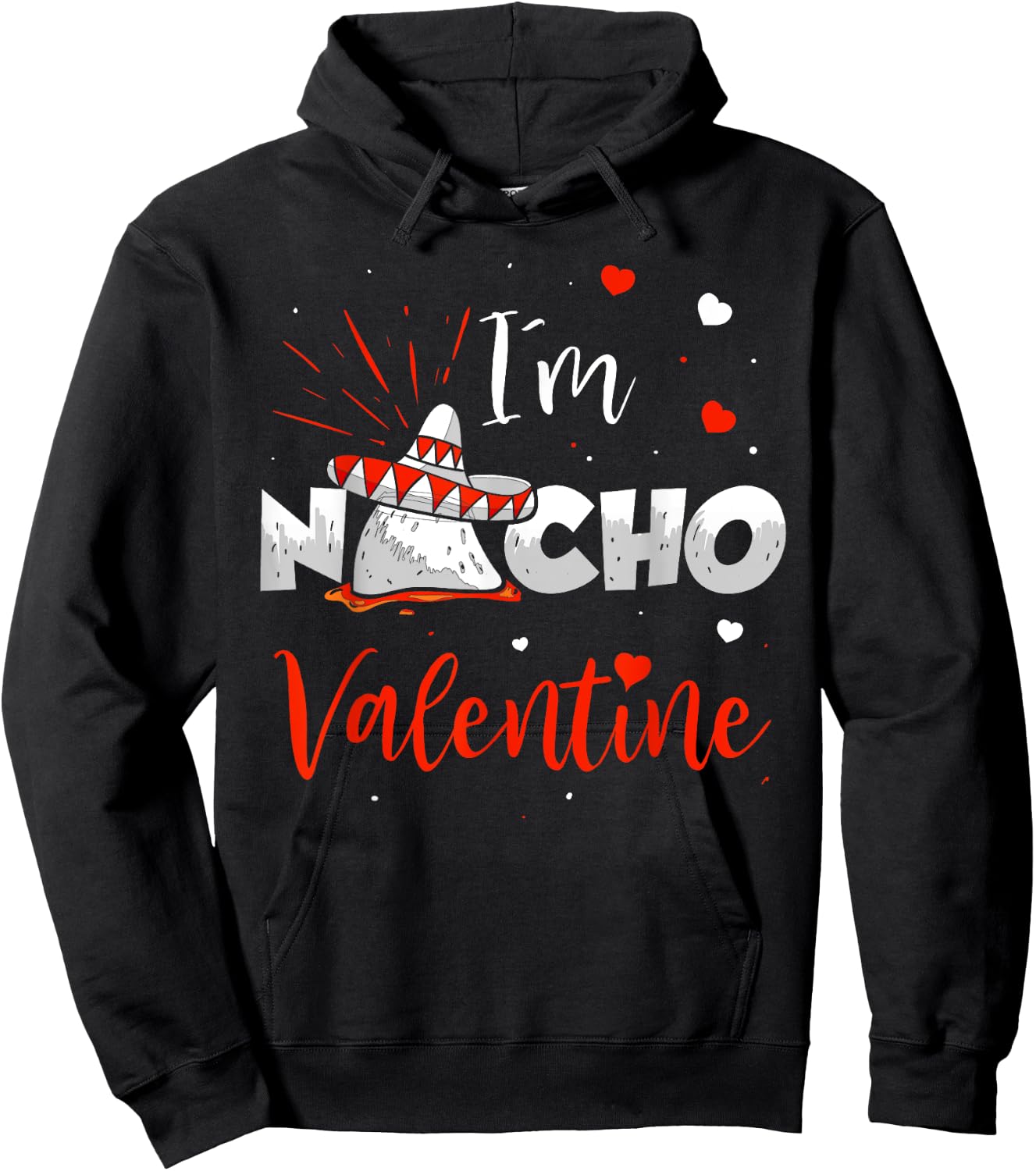 Funny Nacho Valentine Valentines Day Food Pun Mexican Quote Hoodie - Hoodie | Black
