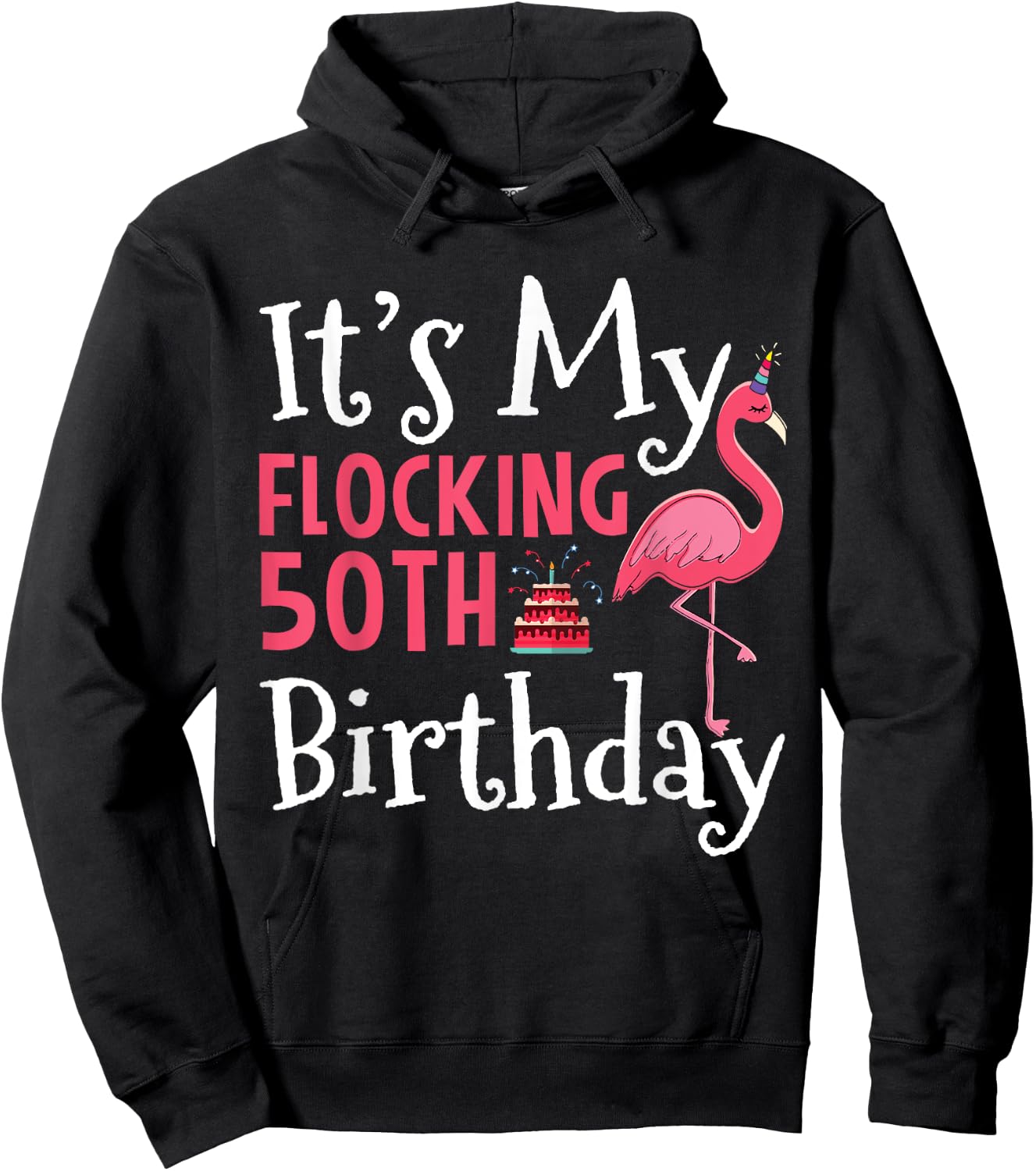 Flamingo 50th Birthday It's My Flocking Birthday Hoodie - Hoodie | Black