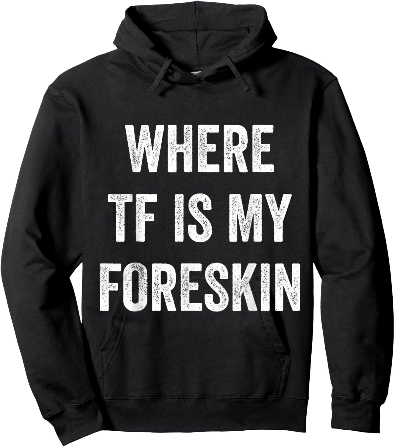 Where TF Is My Foreskin Hoodie - Hoodie | Black