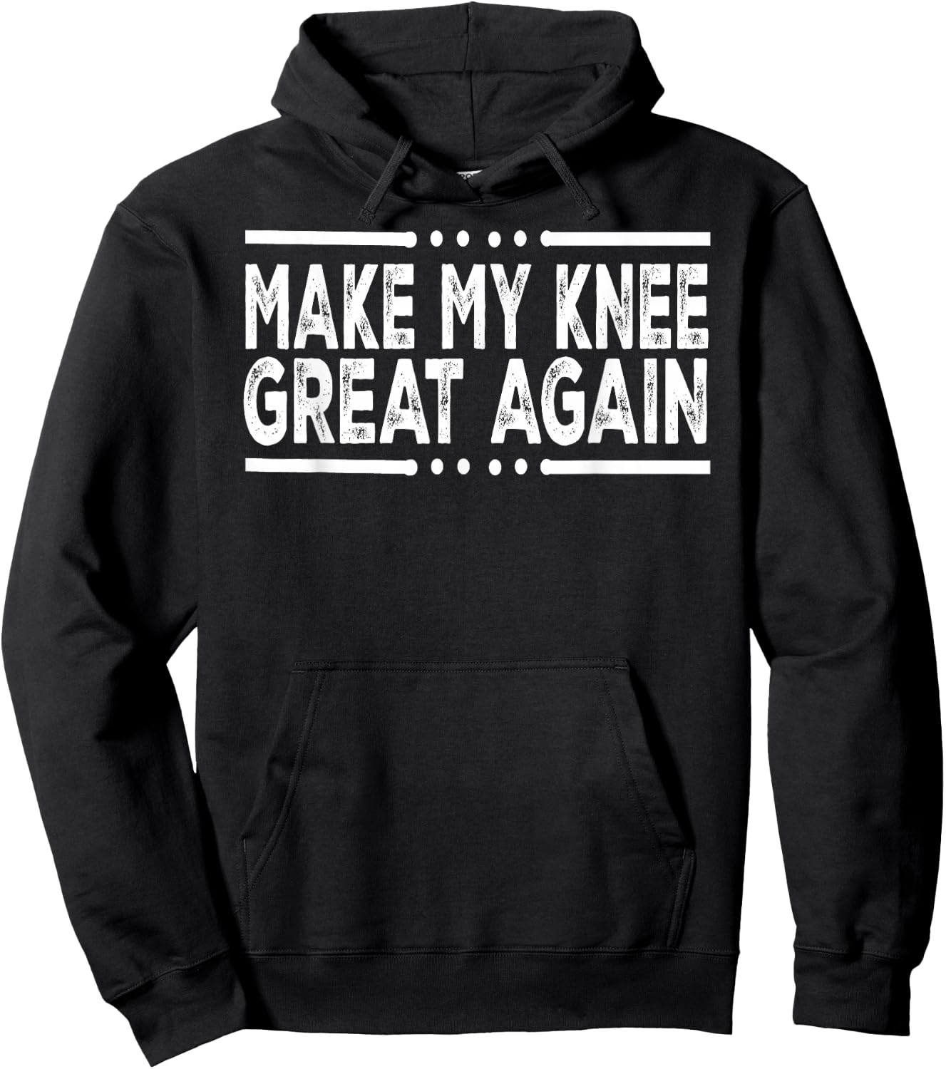 Funny Make My Knee Great Again Injury Surgery Recovery Gifts Hoodie - Hoodie | Black