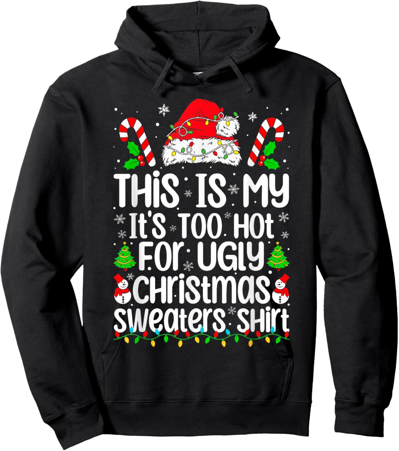 This Is My It's Too Hot For Ugly Christmas Sweaters Xmas Pjs Hoodie - Hoodie | Black