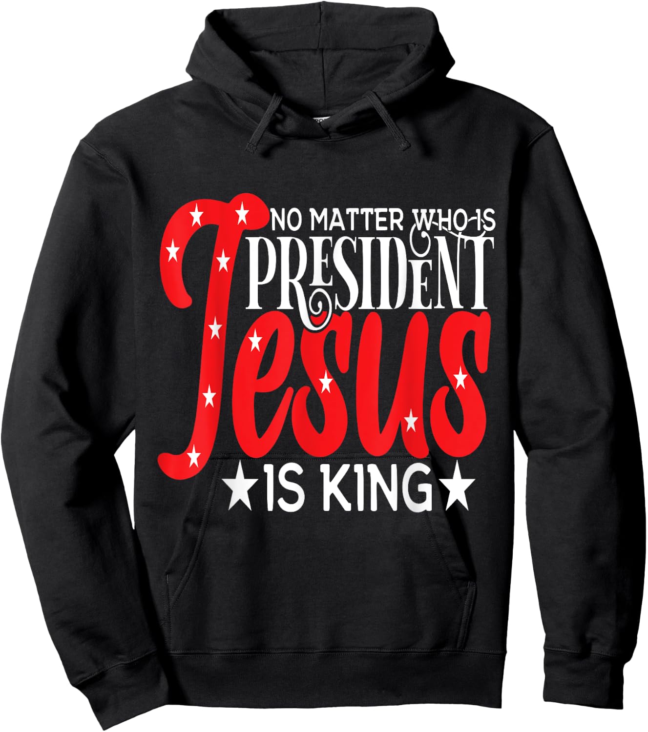 Go Vote No Matter Who is President Jesus is King Hoodie - Hoodie | Black