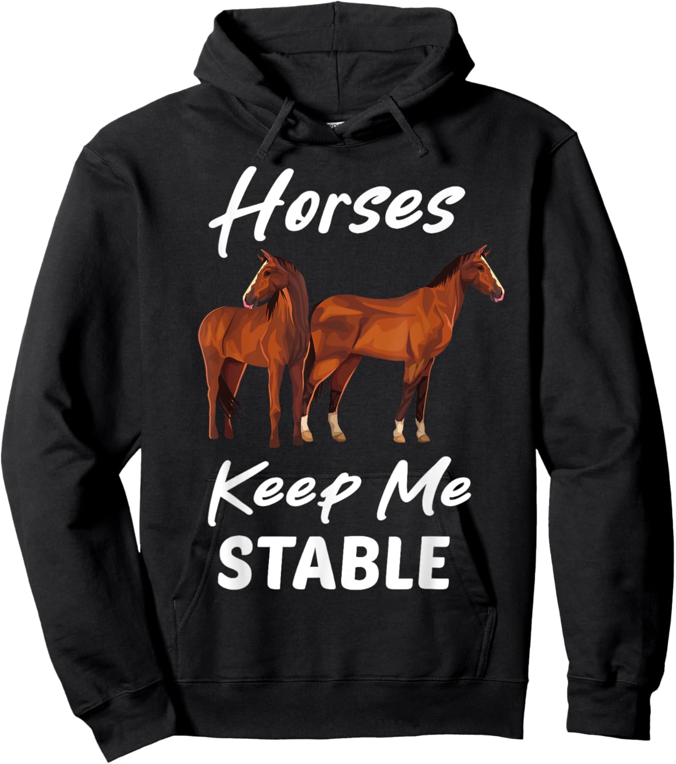 Horses Keep Me Stable Funny Horse Hoodie - Hoodie | Black