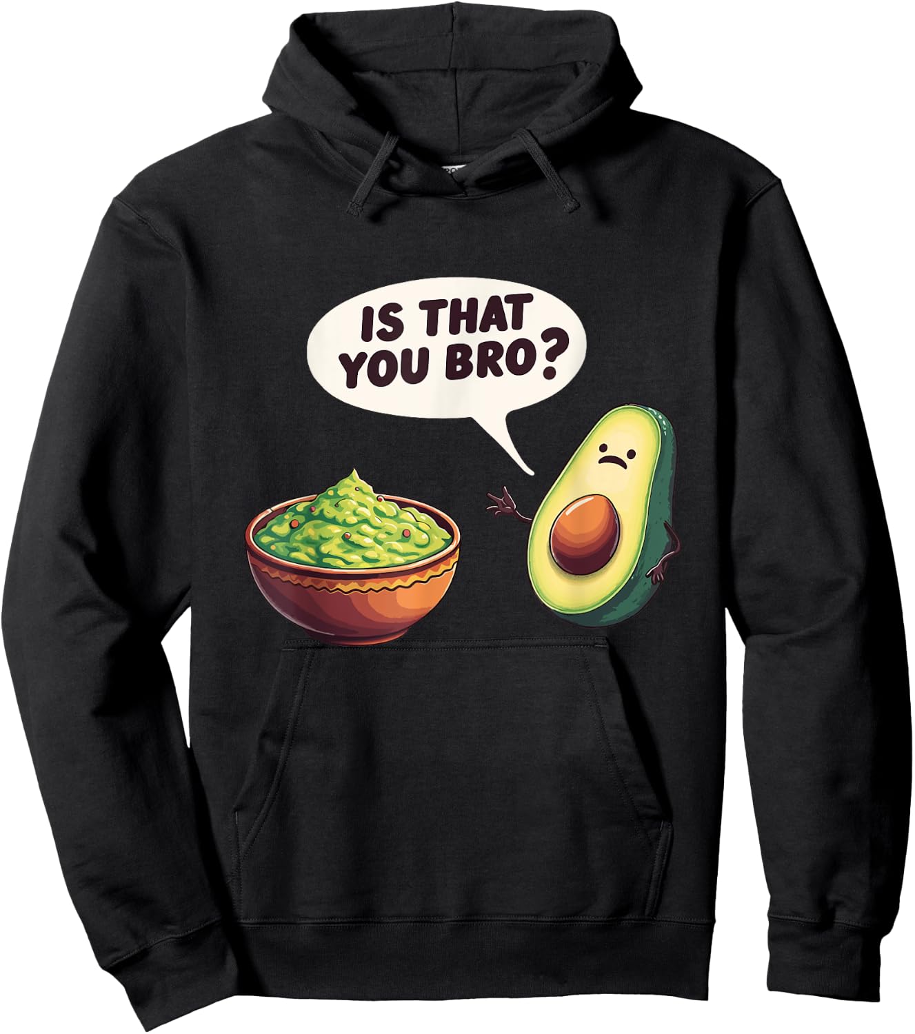Avocado Guacamole Is That You Bro Funny Avocado Pun Hoodie - Hoodie | Black