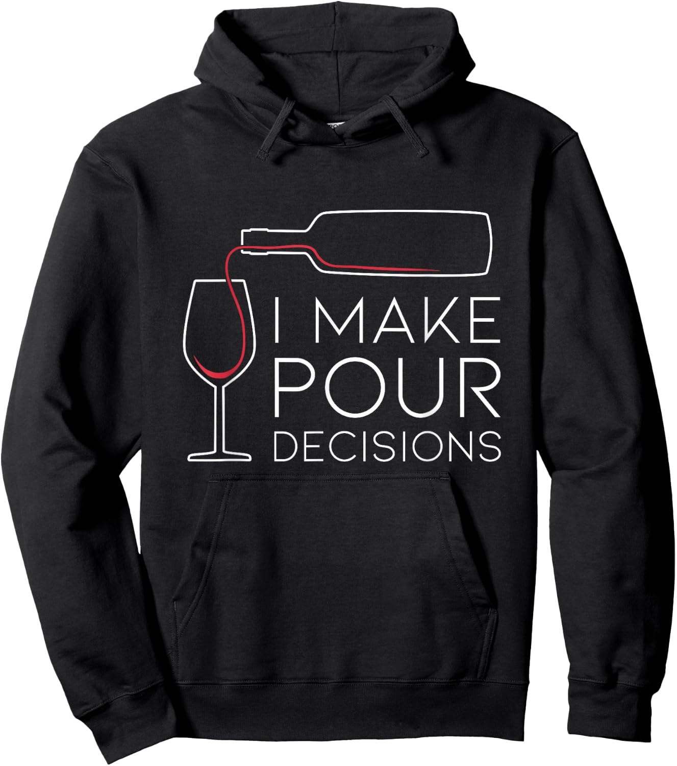 Funny I Make Pour Decision Pouring Wine is Best Choice Hoodie - Hoodie | Black