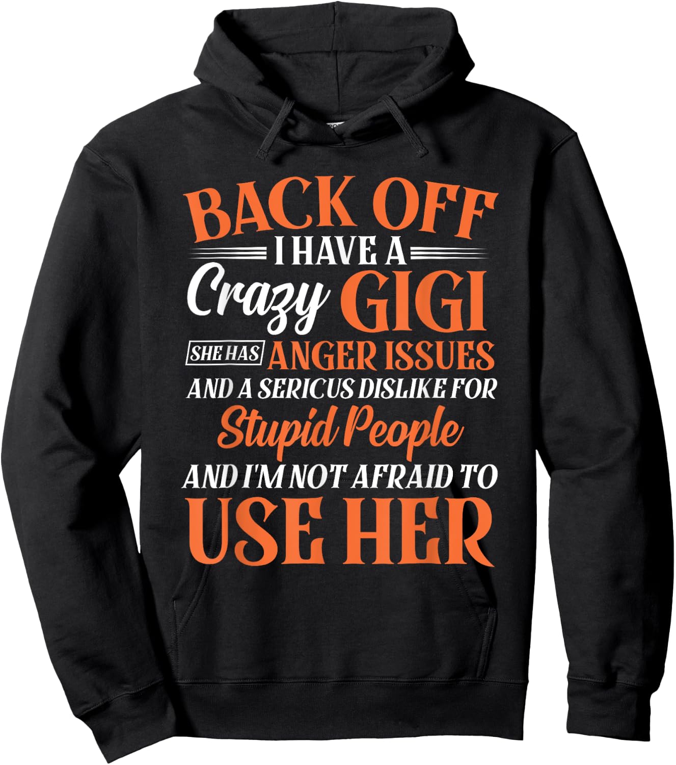Funny Niece Nephew Gift Back Off I Have A Crazy Gigi Hoodie - Hoodie | Black