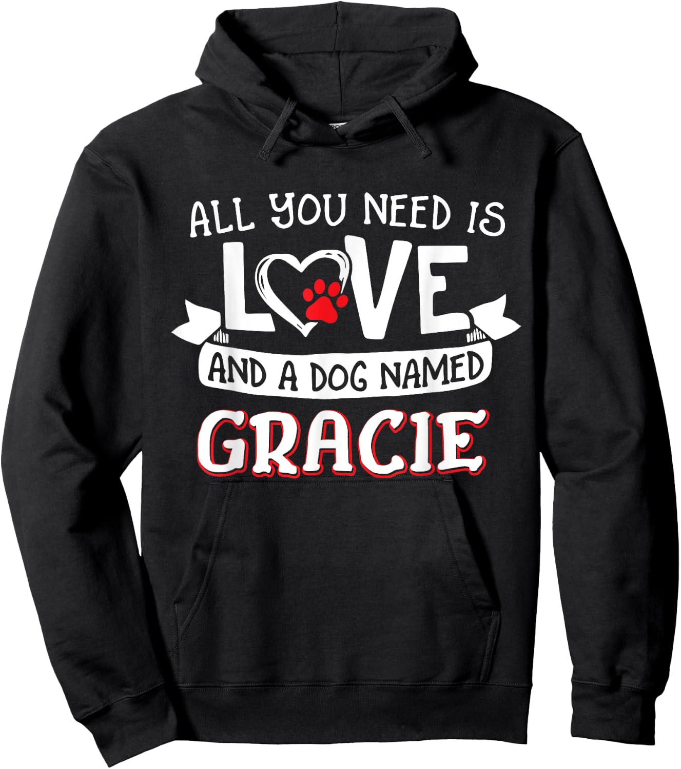 All you need is love and a dog named Gracie small large Hoodie - Hoodie | Black