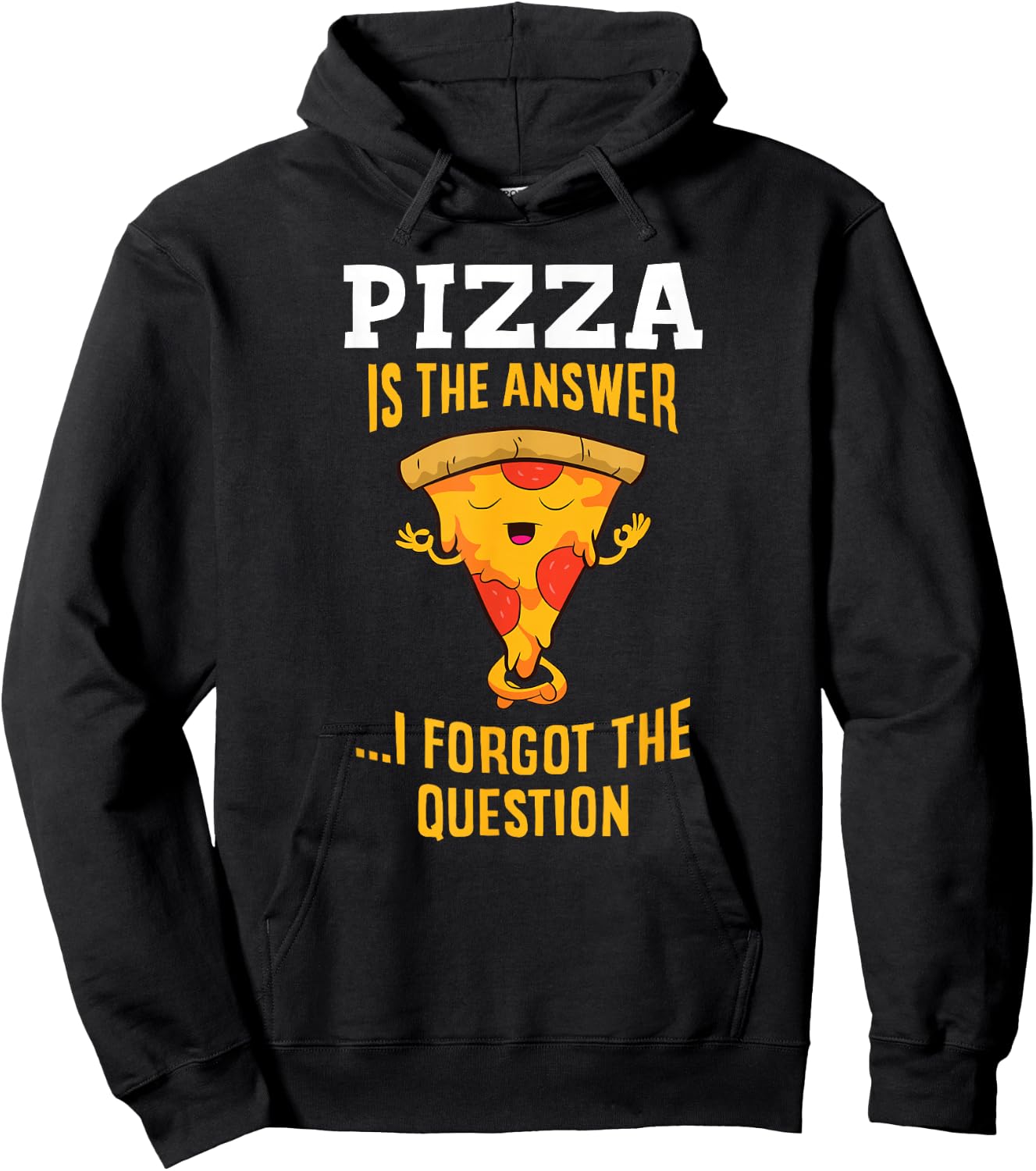 Pizza Is The Answer I Don't Care What The Question Is Pizza Hoodie - Hoodie | Black