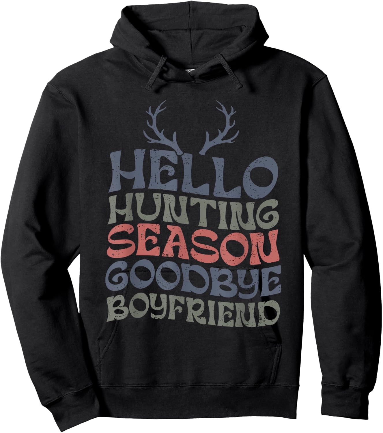 Hello Hunting Season Goodbye Boyfriend For Girlfriend Women Hoodie - Hoodie | Black