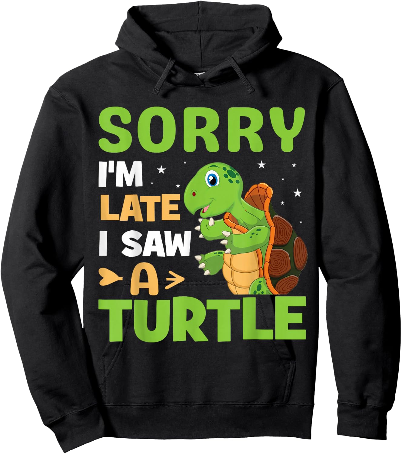 Sorry I'm Late I Saw A Turtle | Tortoise Hoodie - Hoodie | Black