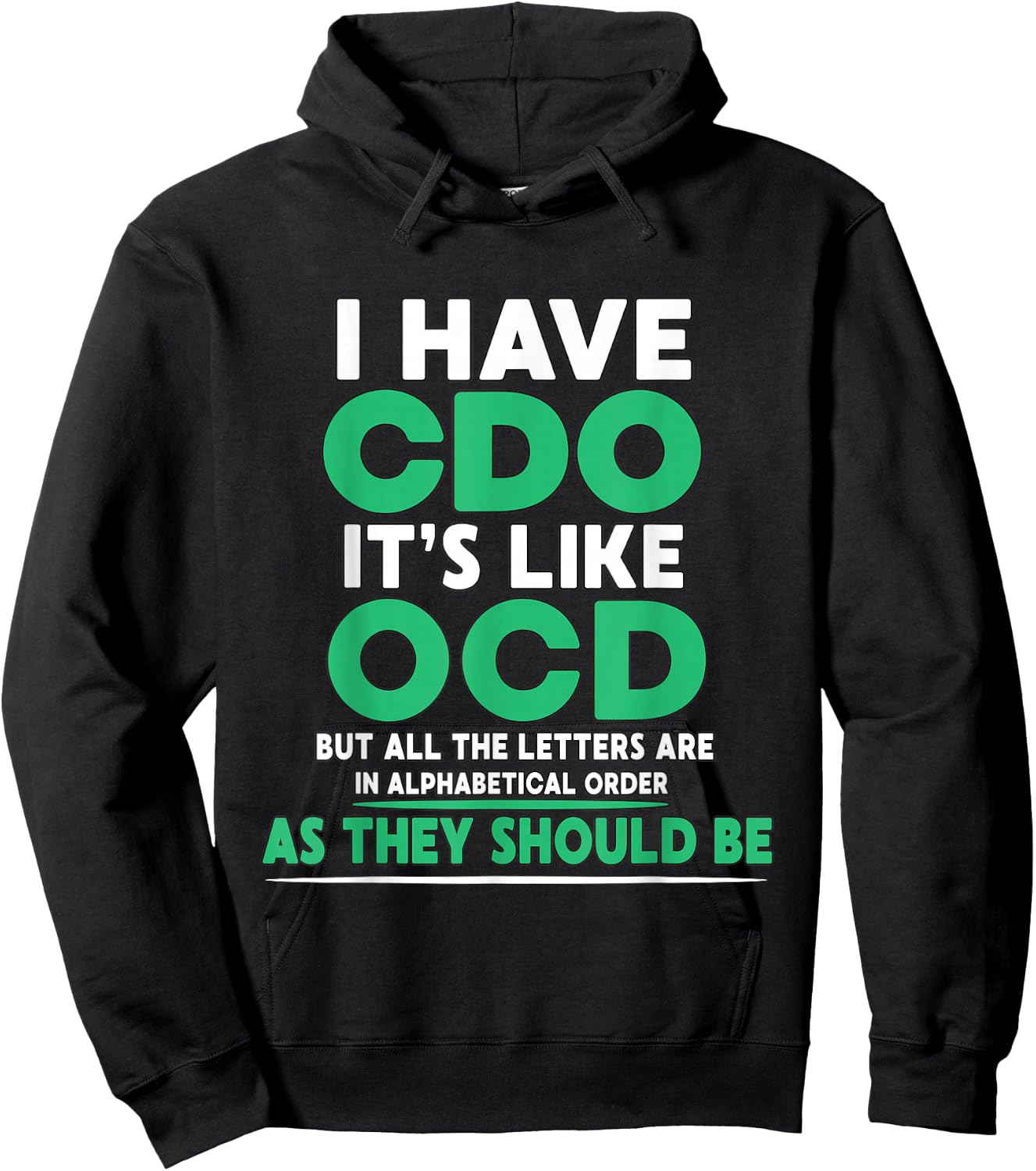 I Have CDO It's Like OCD But Letters are in Order Hoodie - Hoodie | Black
