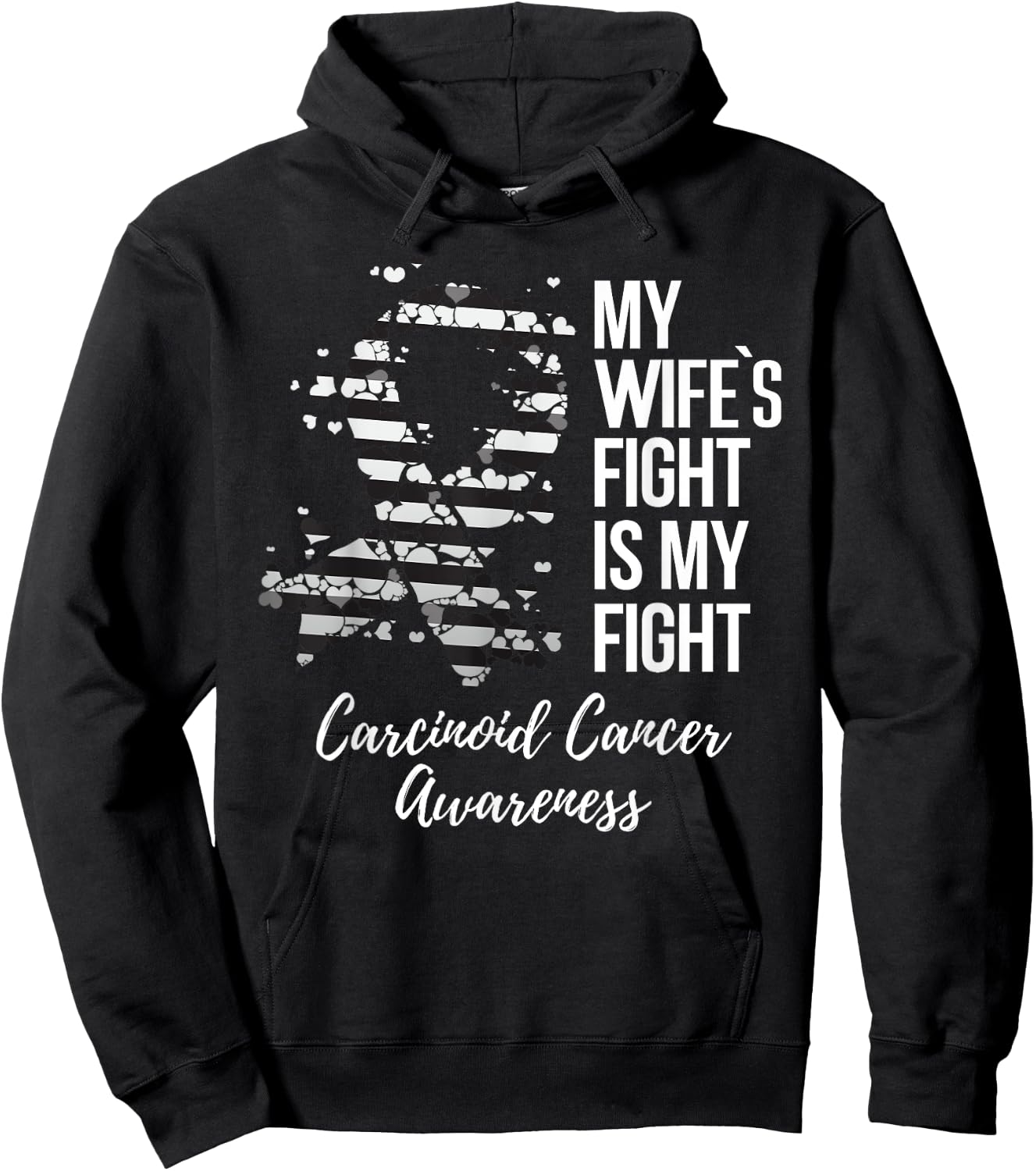 My Wife’s Fight Is My Fight Carcinoid Cancer Awareness Hoodie - Hoodie | Black