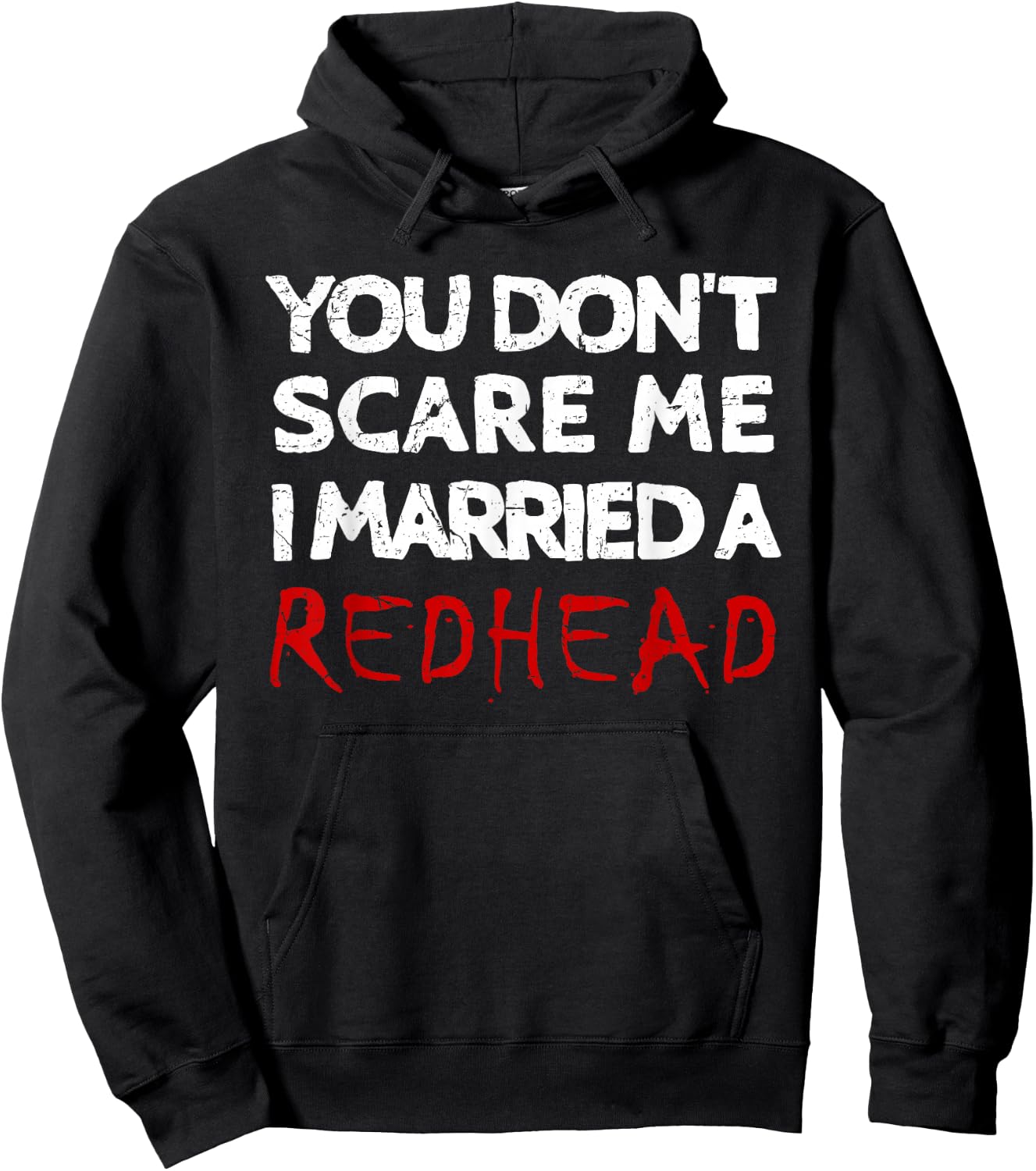 You Don't Scare Me I Married A Redhead Funny Husband Gifts Hoodie - Hoodie | Black