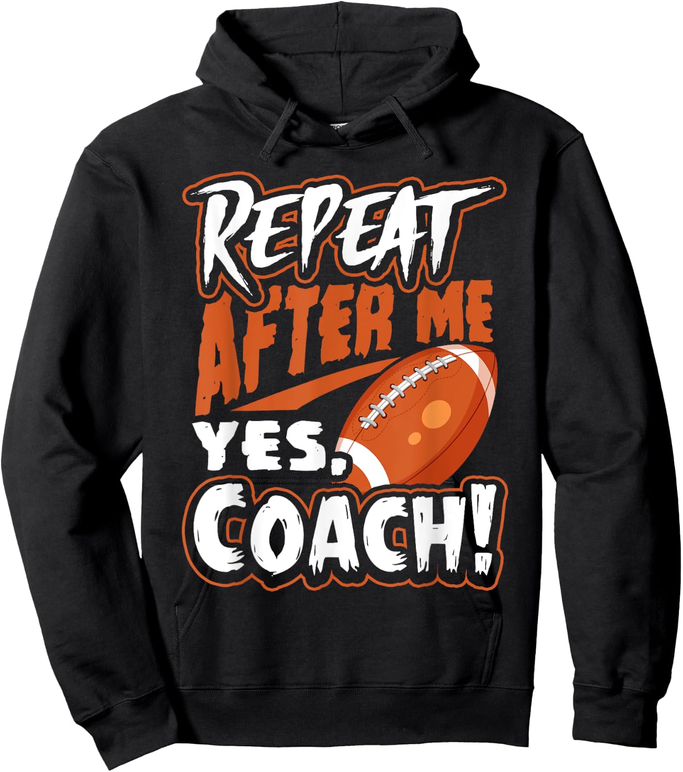 Repeat After Me Yes Coach Funny American Football Gift Hoodie - Hoodie | Black