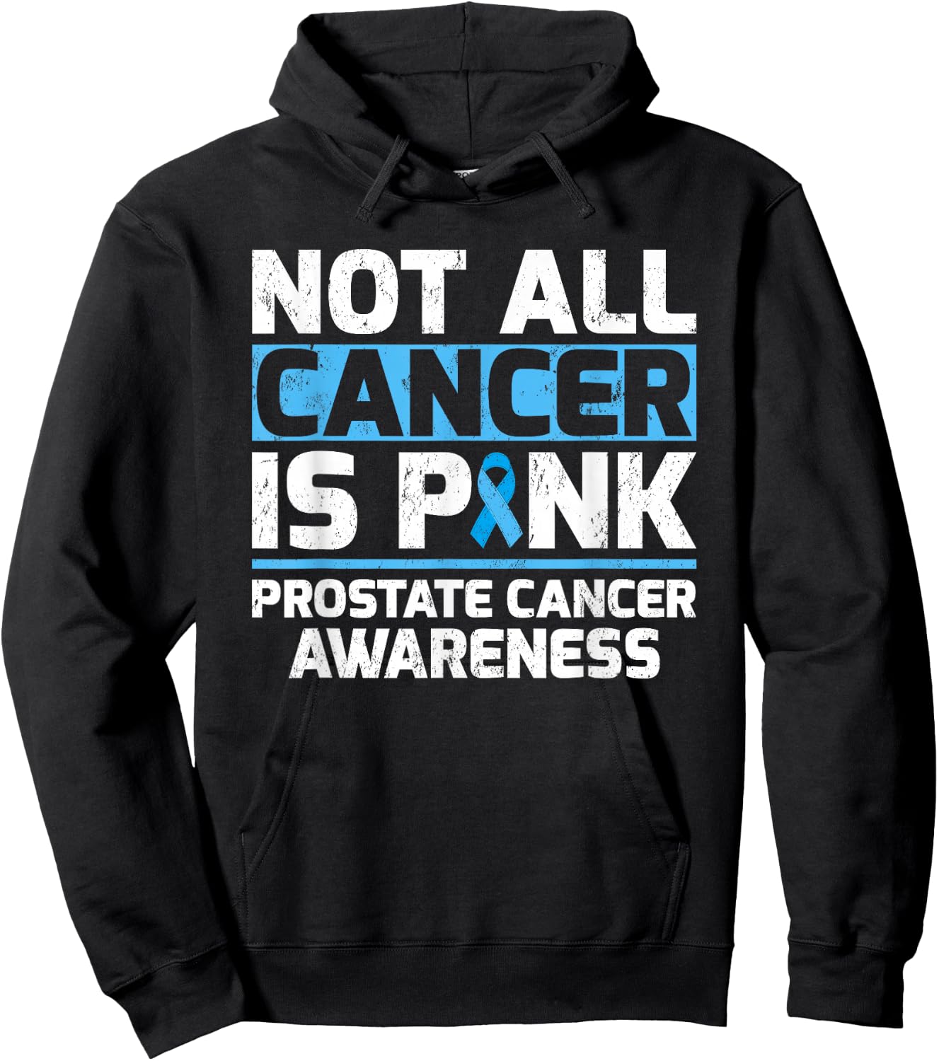 Not All Cancer Is Pink Prostate Cancer Awareness Hoodie - Hoodie | Black