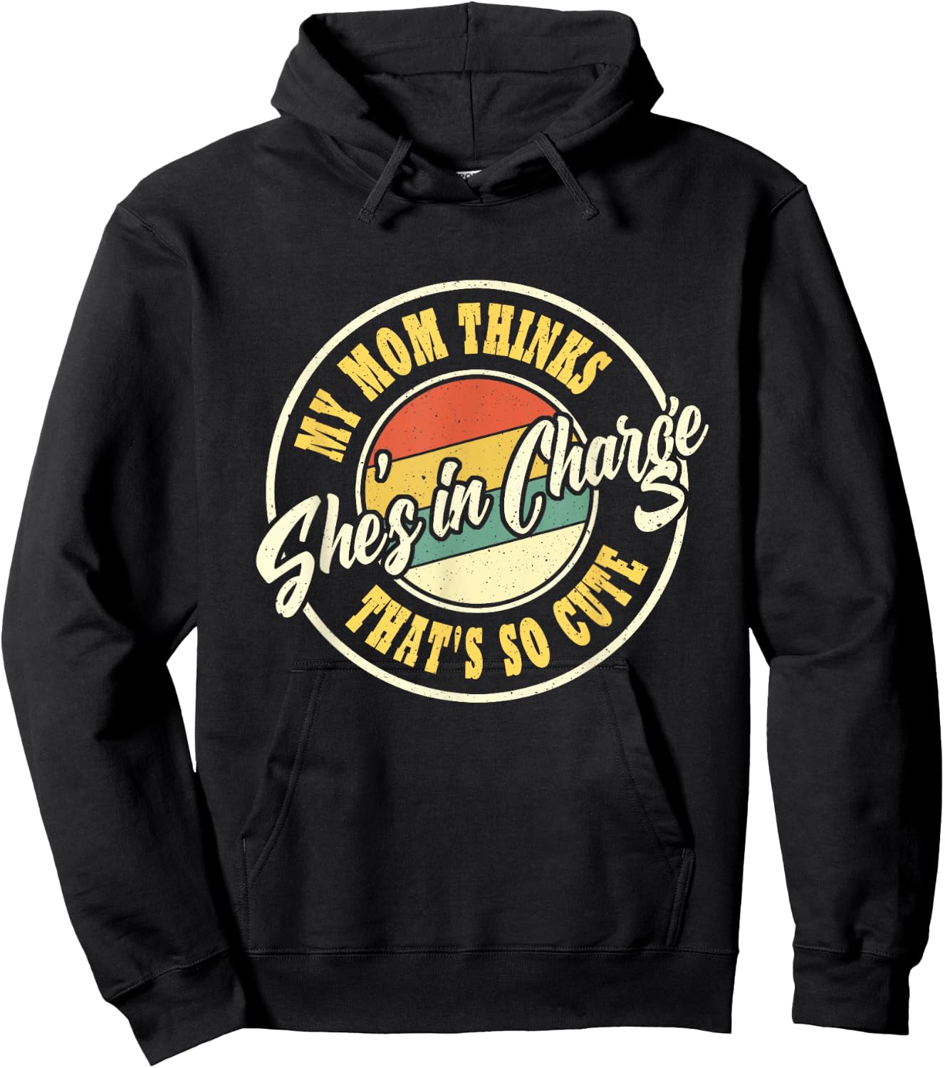 My Mom Thinks She's In Charge That's So Cute Funny Retro Hoodie - Hoodie | Black