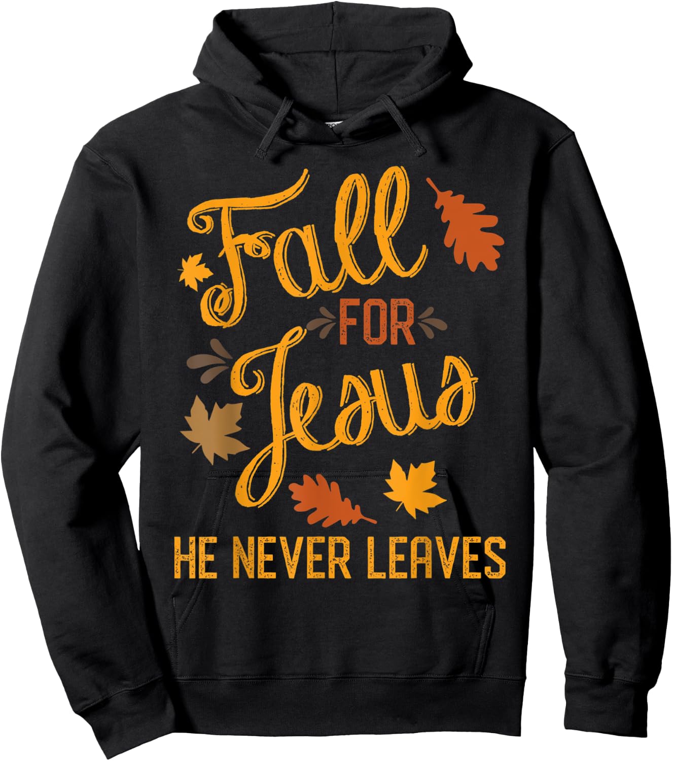Fall for Jesus He Never Leaves Christian Hoodie - Hoodie | Black