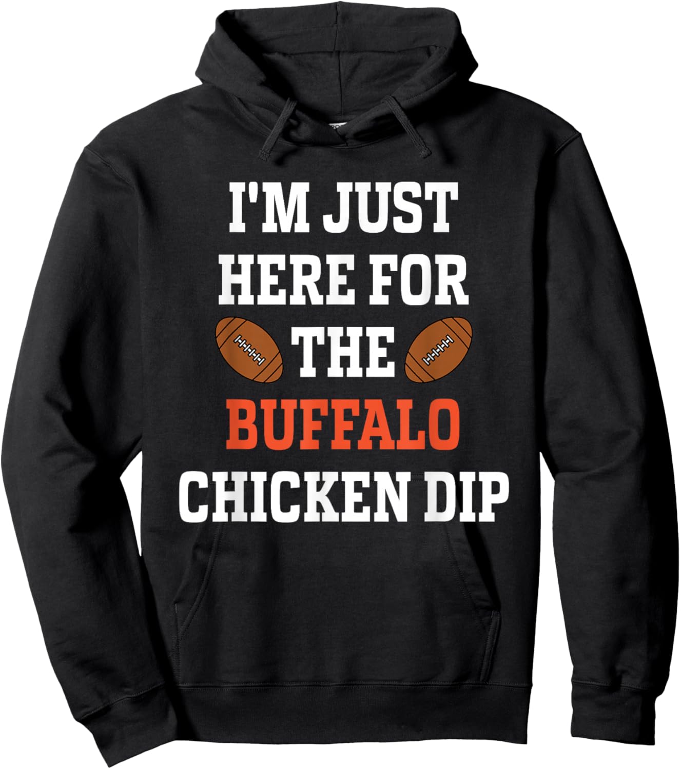 I'm Just Here For The Buffalo Chicken Dip Hoodie - Hoodie | Black