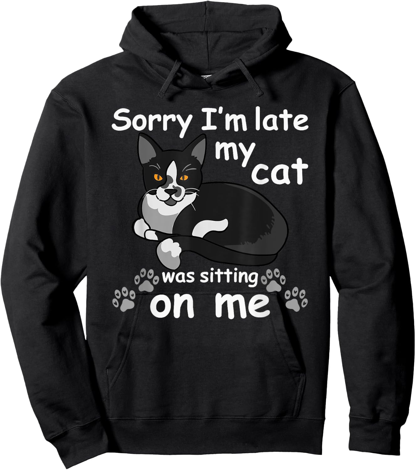 Sorry I'm Late My Cat was Sitting on Me Hoodie - Hoodie | Black