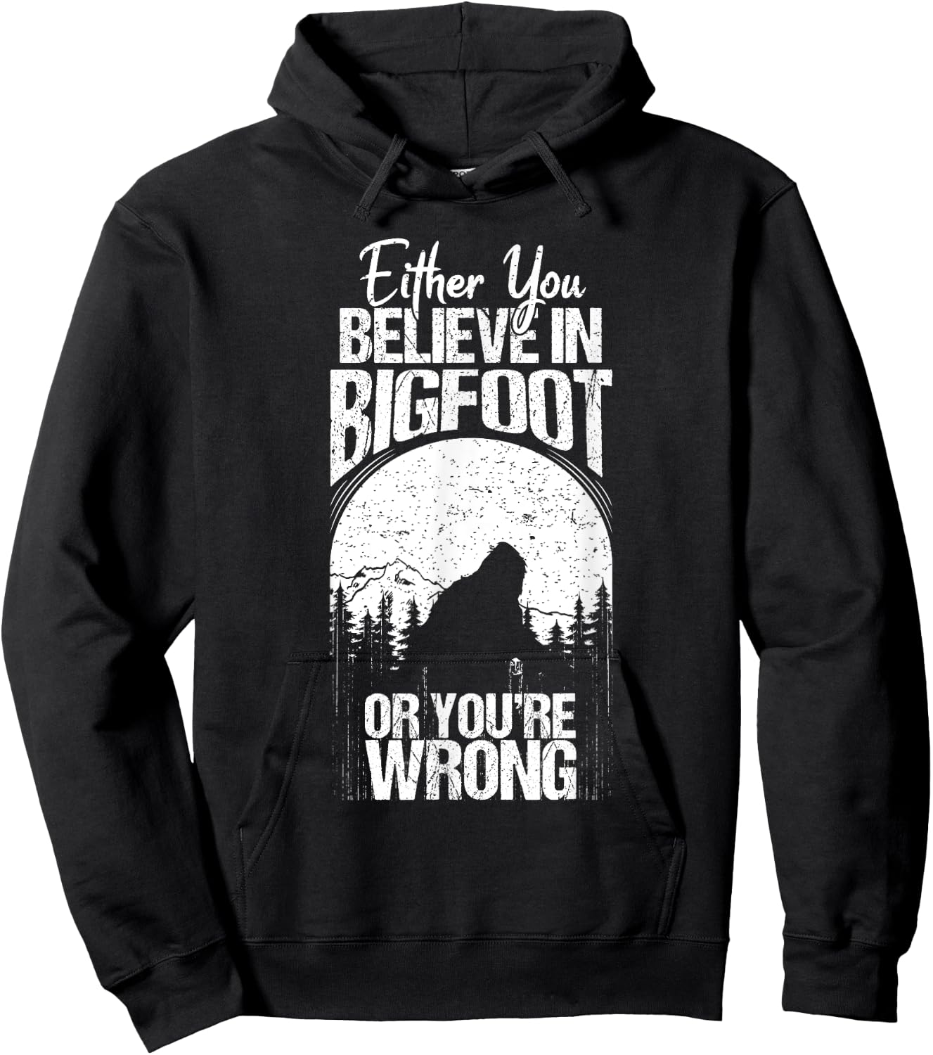 Funny Sasquatch Cryptid Quote Either You Believe In Bigfoot Hoodie - Hoodie | Black
