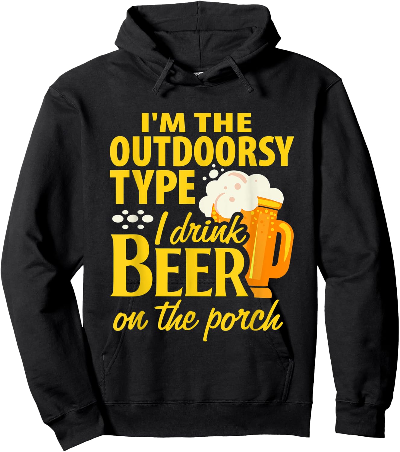 Im the outdoorsy type I drink beer on the porch funny design Hoodie - Hoodie | Black
