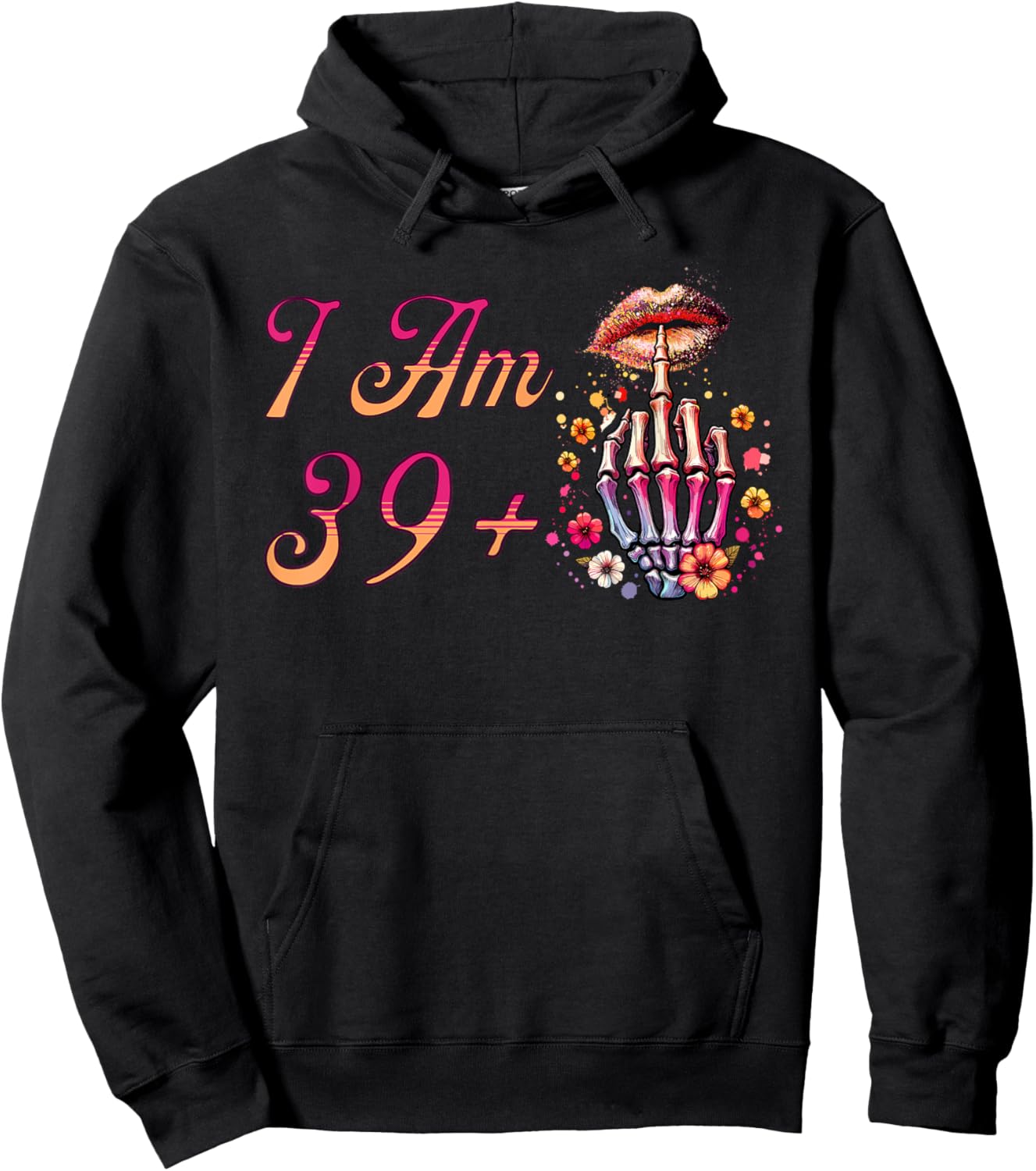 I Am 39 Plus 1 Middle Finger Skull Funny 40th Birthday Women Hoodie - Hoodie | Black