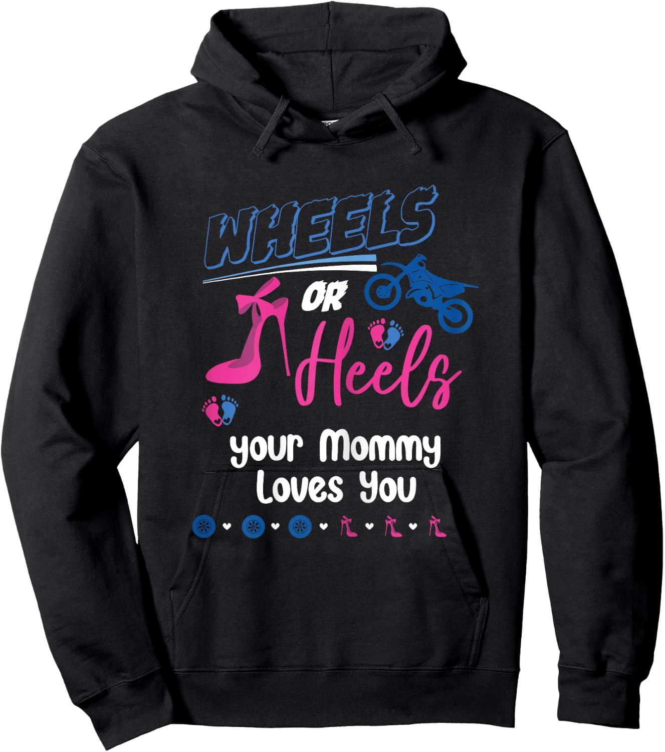Wheels Or Heels Your Mommy Loves You Gender Reveal Party Hoodie - Hoodie | Black