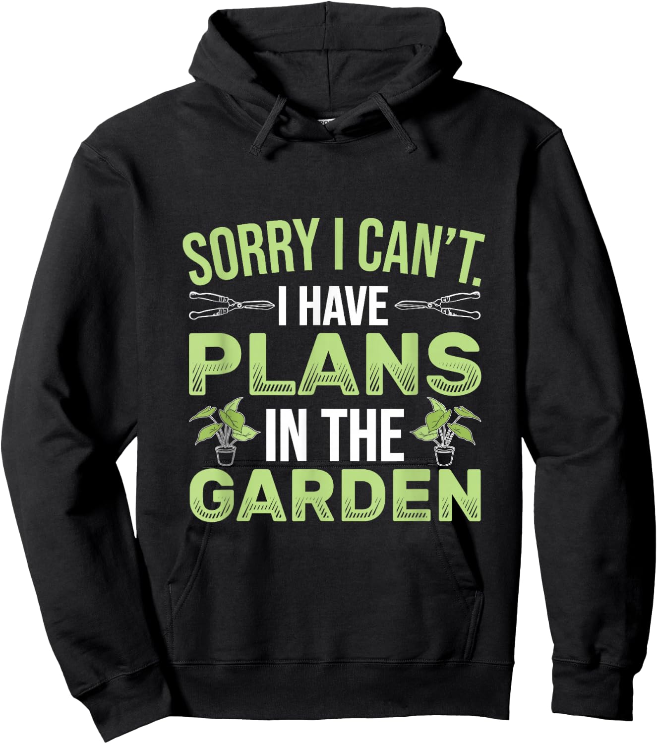 Sorry I Can't I Have Plans In The Garden Funny Gardener Hoodie - Hoodie | Black