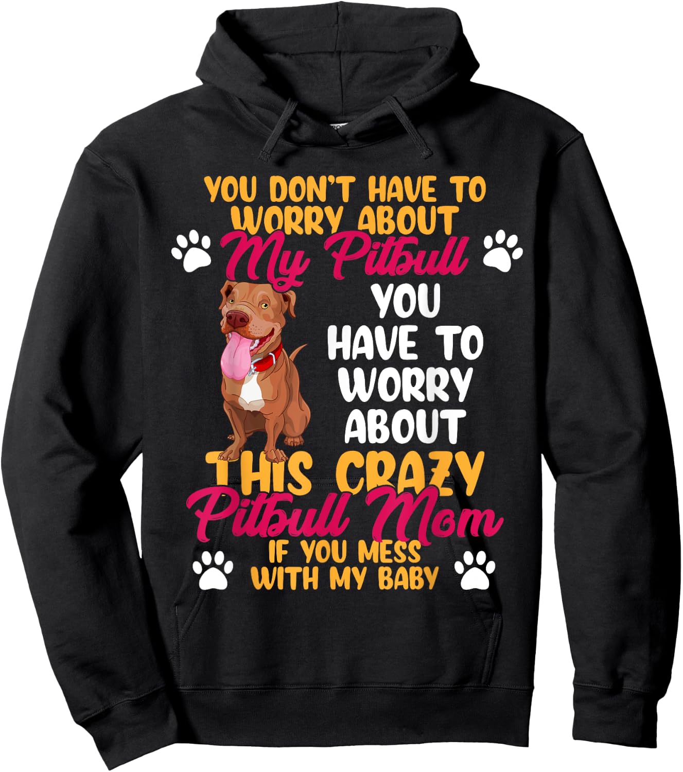 Pitbull Mom Don't Mess With My Pitbull Baby Hoodie - Hoodie | Black