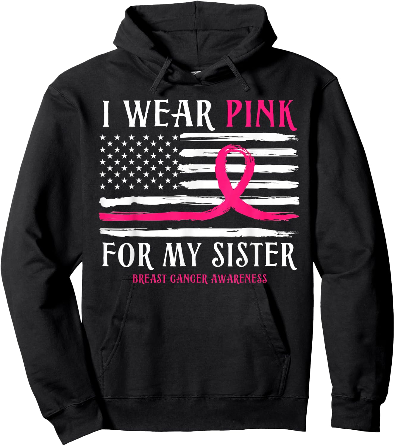 I Wear Pink For My Sister Ribbon Breast Cancer American Flag Hoodie - Hoodie | Black