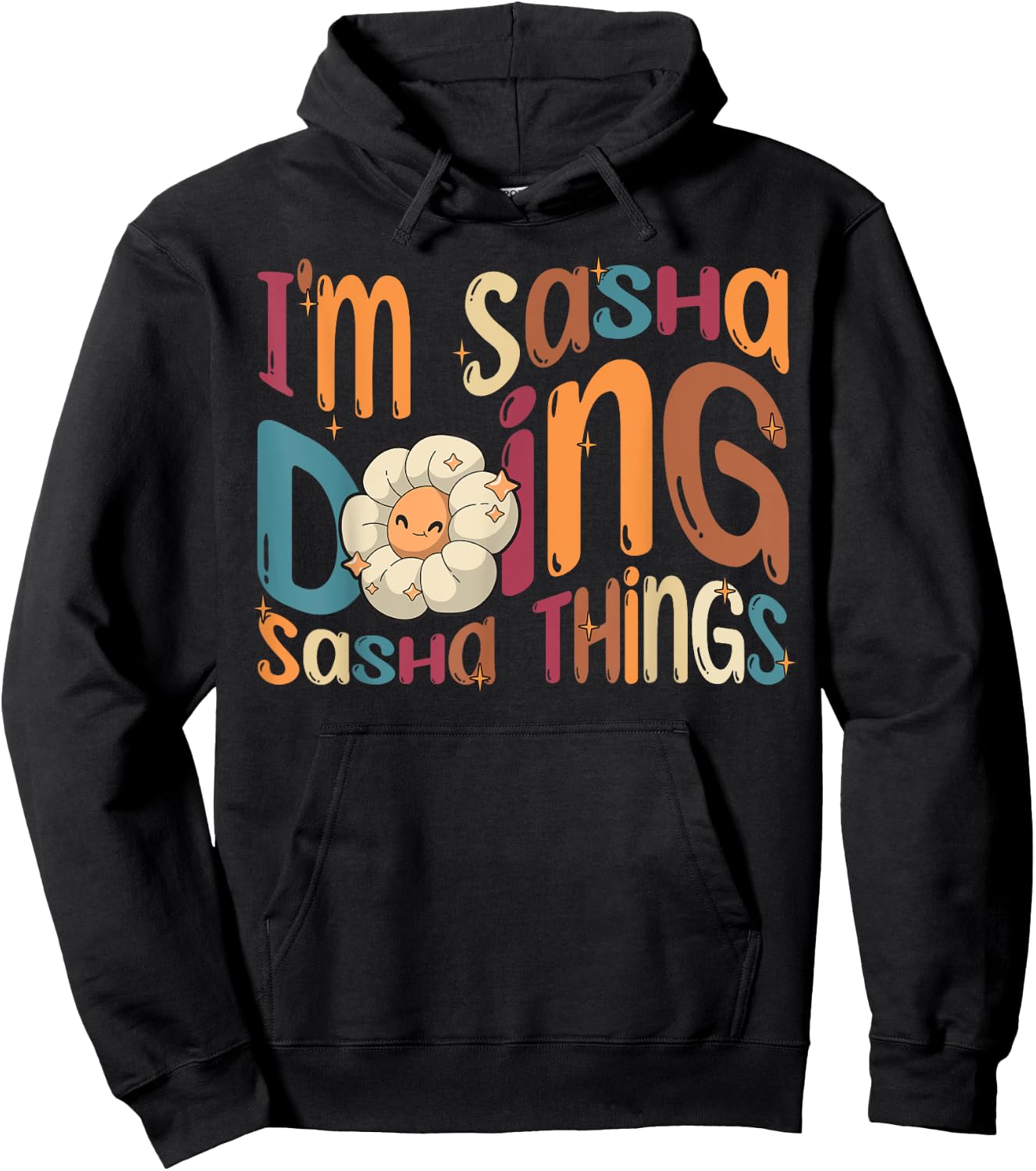 I'm Sasha Doing Sasha Things Funny Groovy Retro Sasha Hoodie - Hoodie | Black