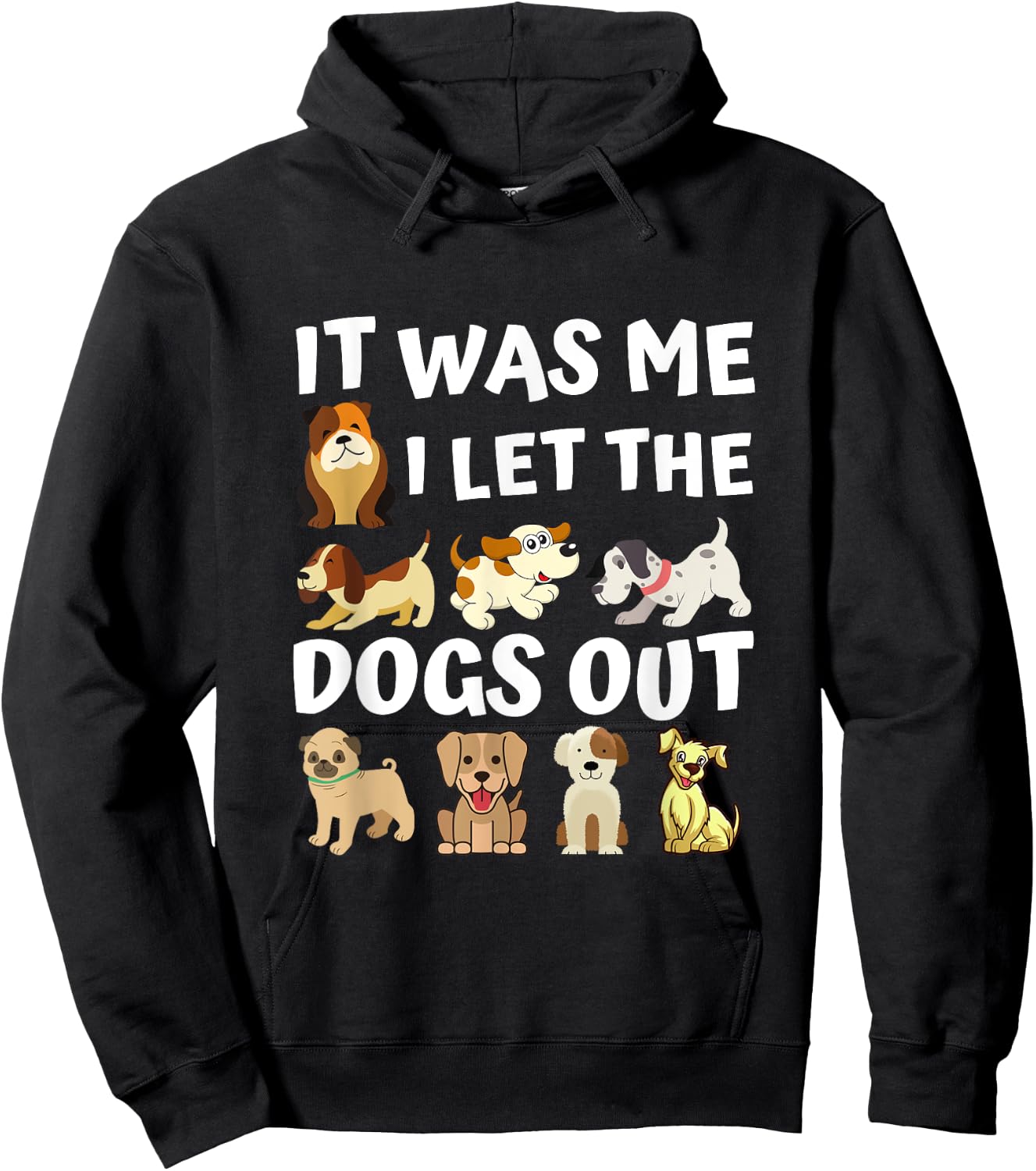 Dog Lover Present - It was Me I let the Dogs Out - Funny Dog Men Women Girls Kids Hoodie - Hoodie | Black