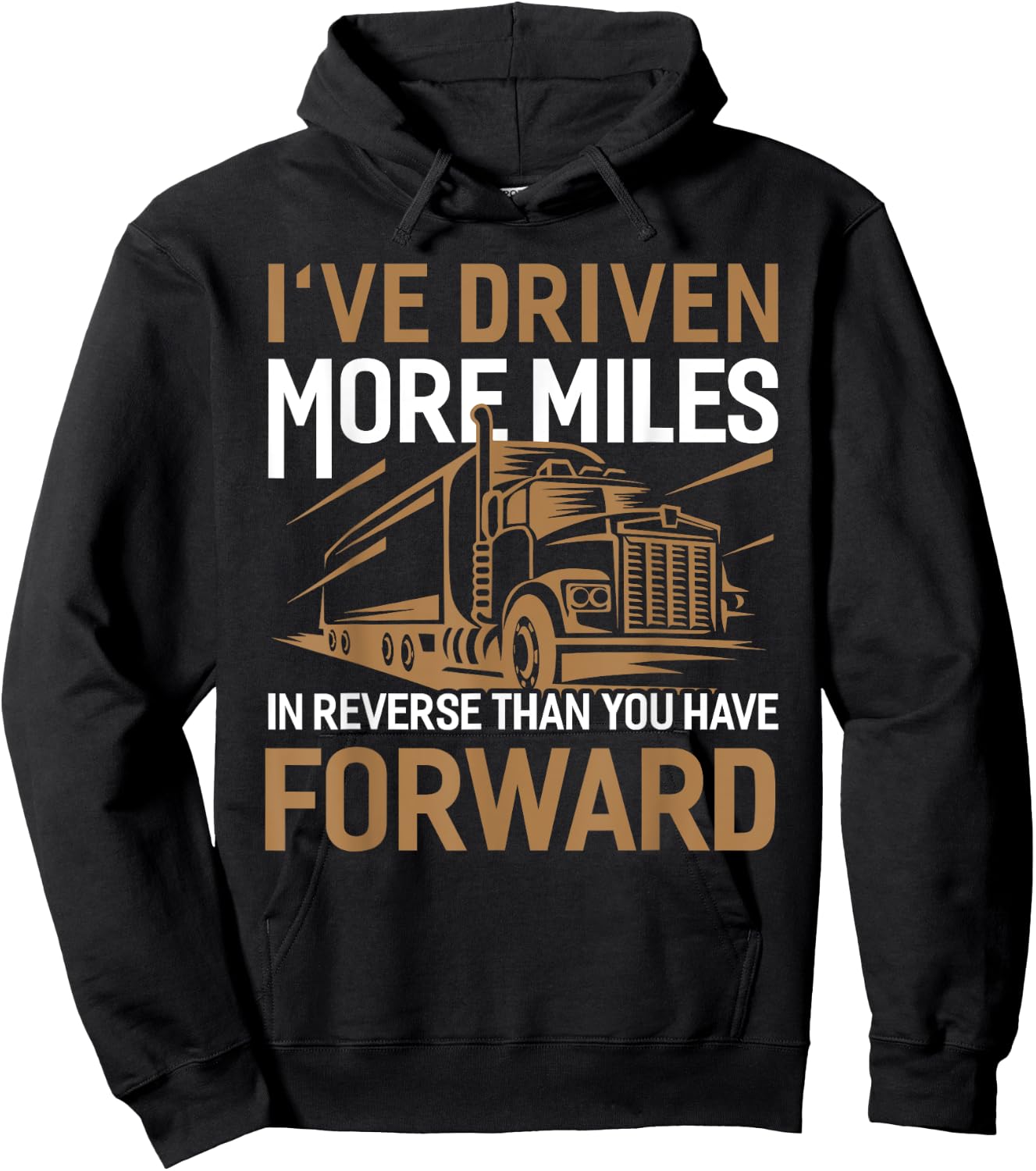 I've Driven More Miles In Reverse Than You Have Forward Hoodie - Hoodie | Black
