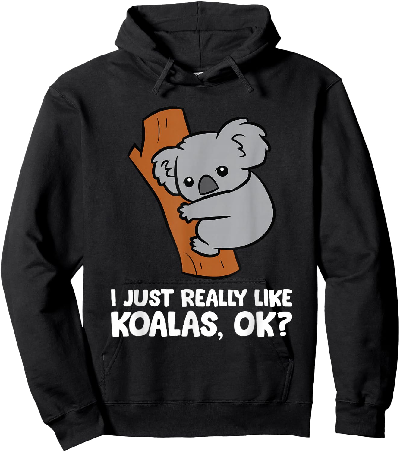 I Just Really Like Koalas, Okay Funny Koala Hoodie - Hoodie | Black