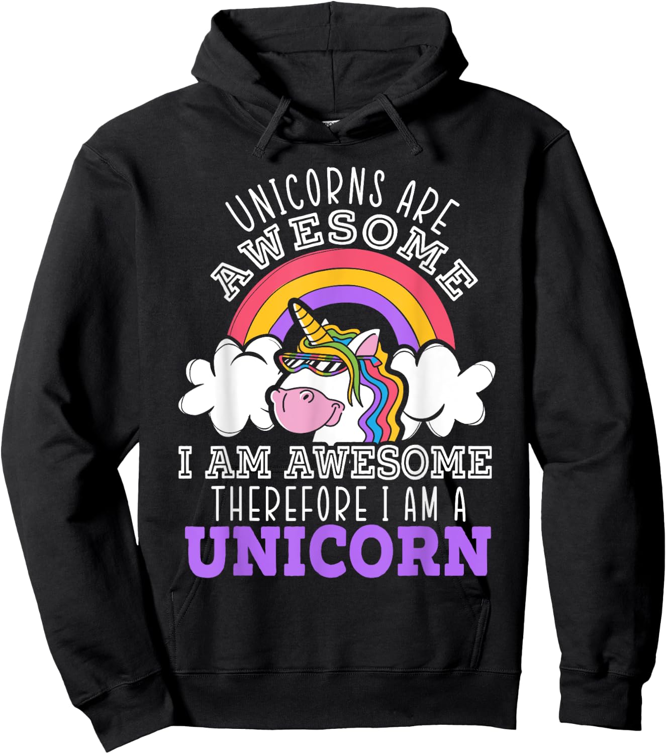 Unicorns Are Awesome I Am Awesome Therefore I Am A Unicorn Hoodie - Hoodie | Black