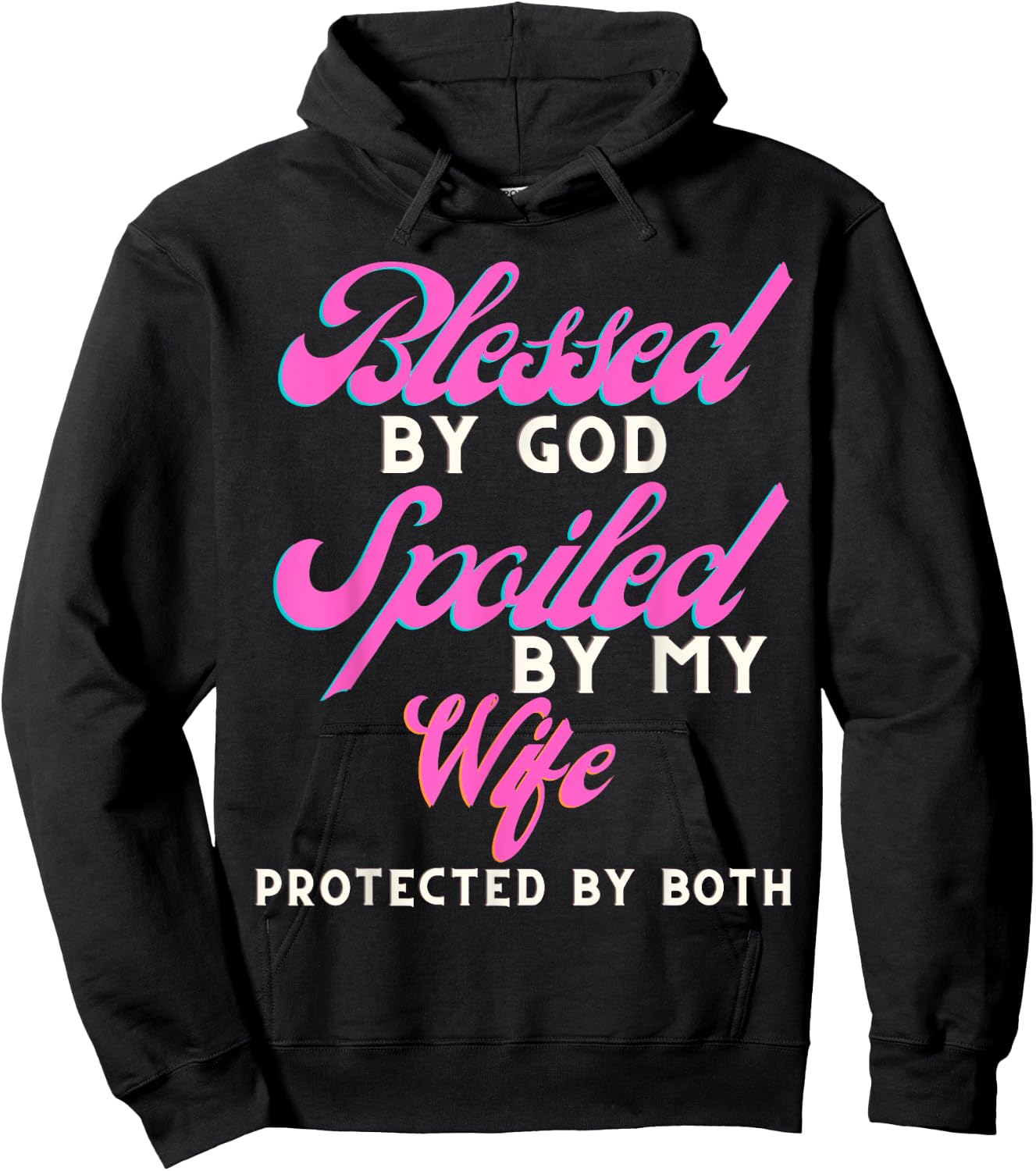 Blessed By God Spoiled By My Wife Protected By Both Hoodie - Hoodie | Black