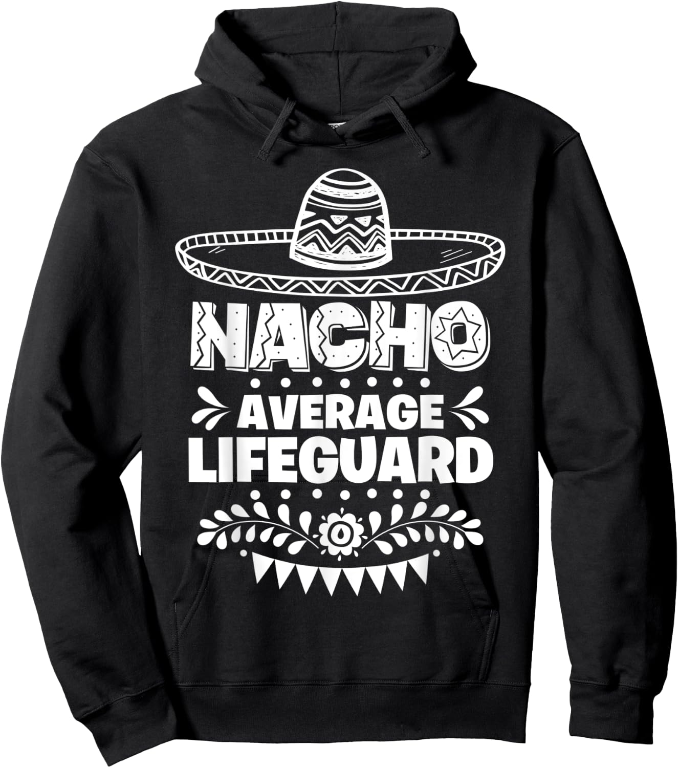 Nacho Average Lifeguard Fun Gift Cinco De Mayo Hoodie - Hoodie | Black