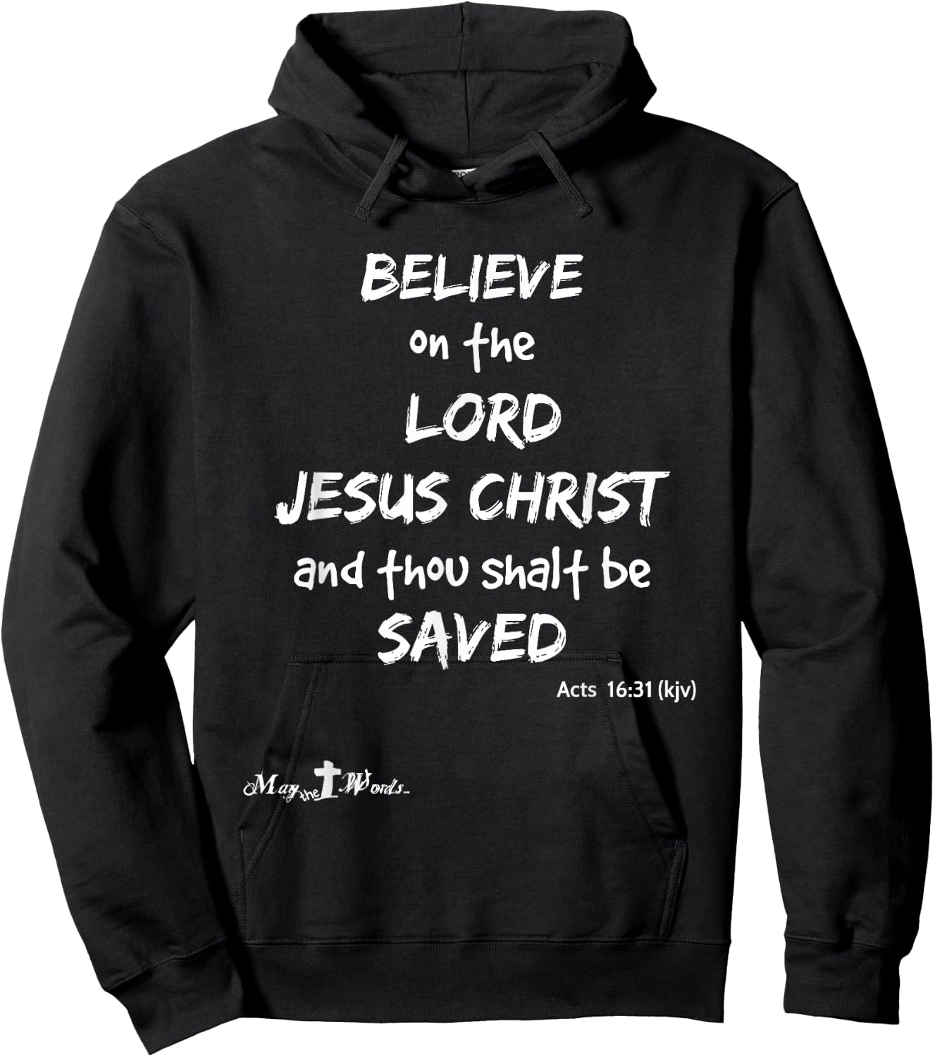 Believe the Lord Jesus Christ thou shalt be saved Acts 16:31 Hoodie - Hoodie | Black