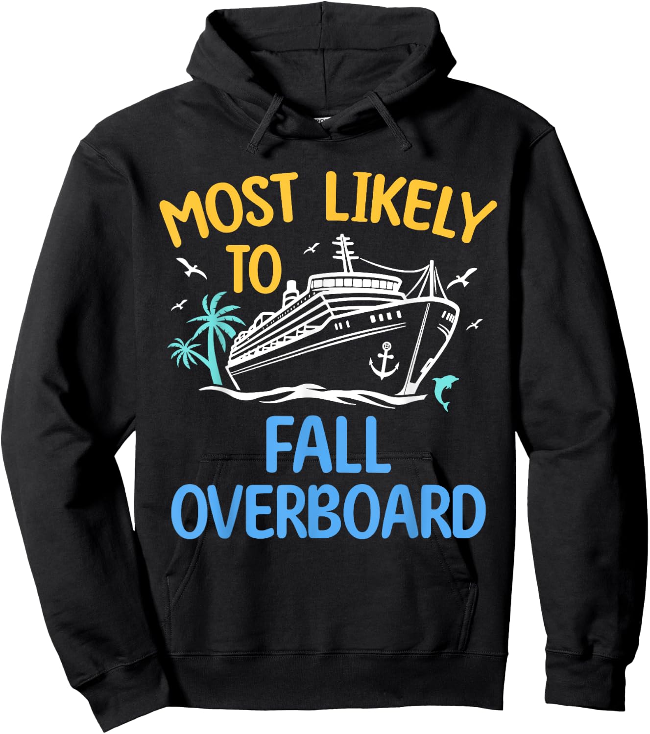 Most Likely To Fall Overboard Matching Family Cruise 2024 Hoodie - Hoodie | Black