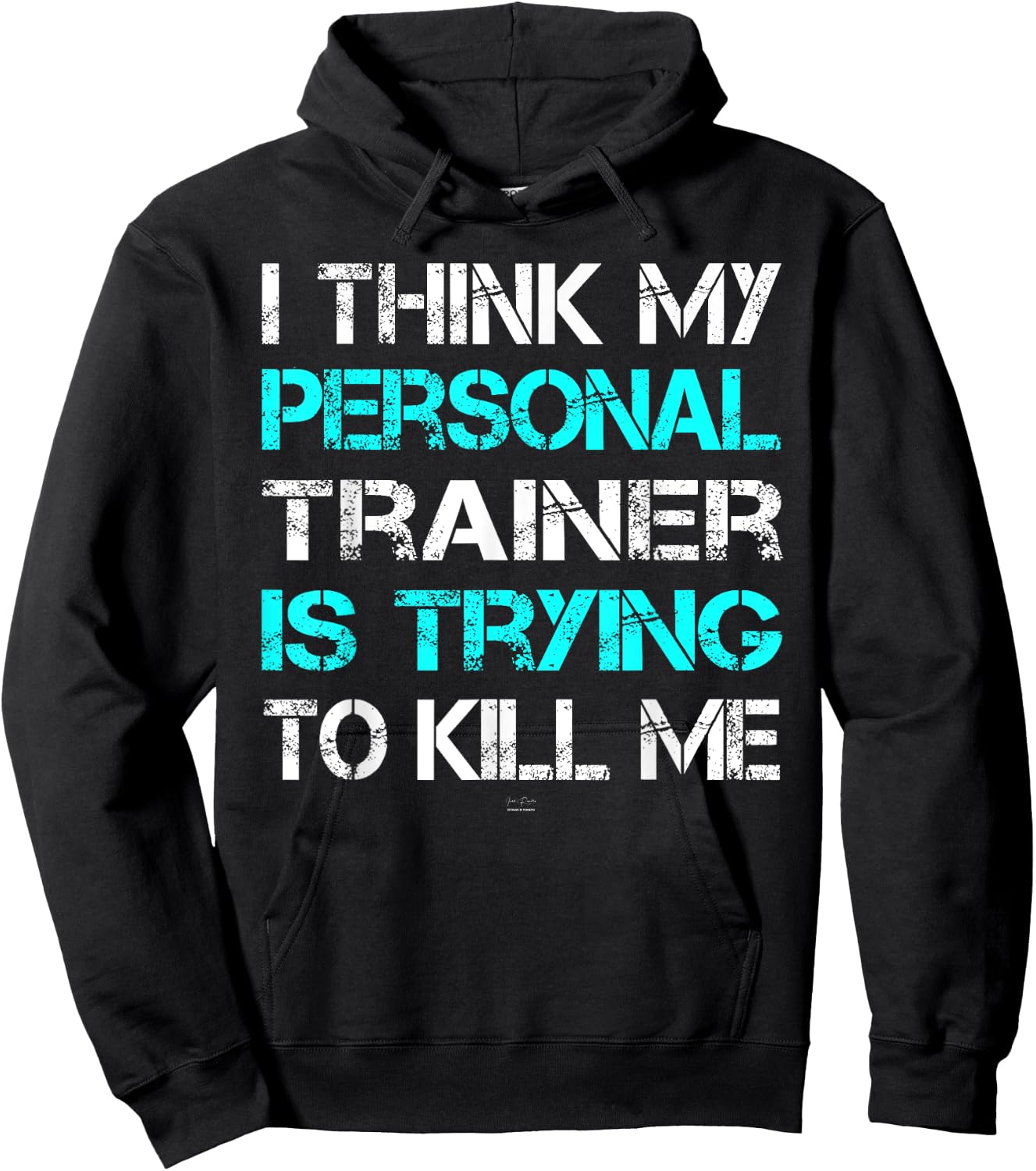 Gym I Think My Trainer Is Trying To Kill Me Personal Trainer Hoodie - Hoodie | Black