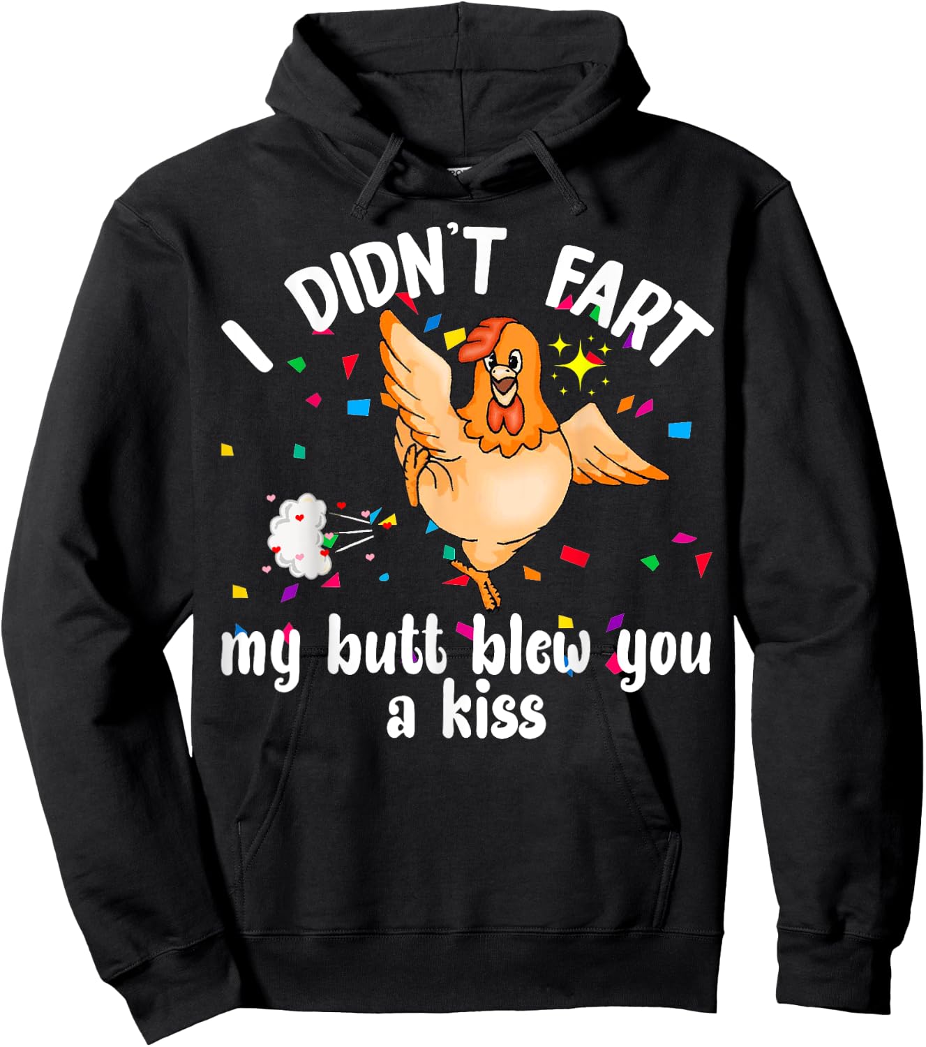 I Didn't Fart My Butt Blew You A Kiss Chicken Valentine Gift Hoodie - Hoodie | Black