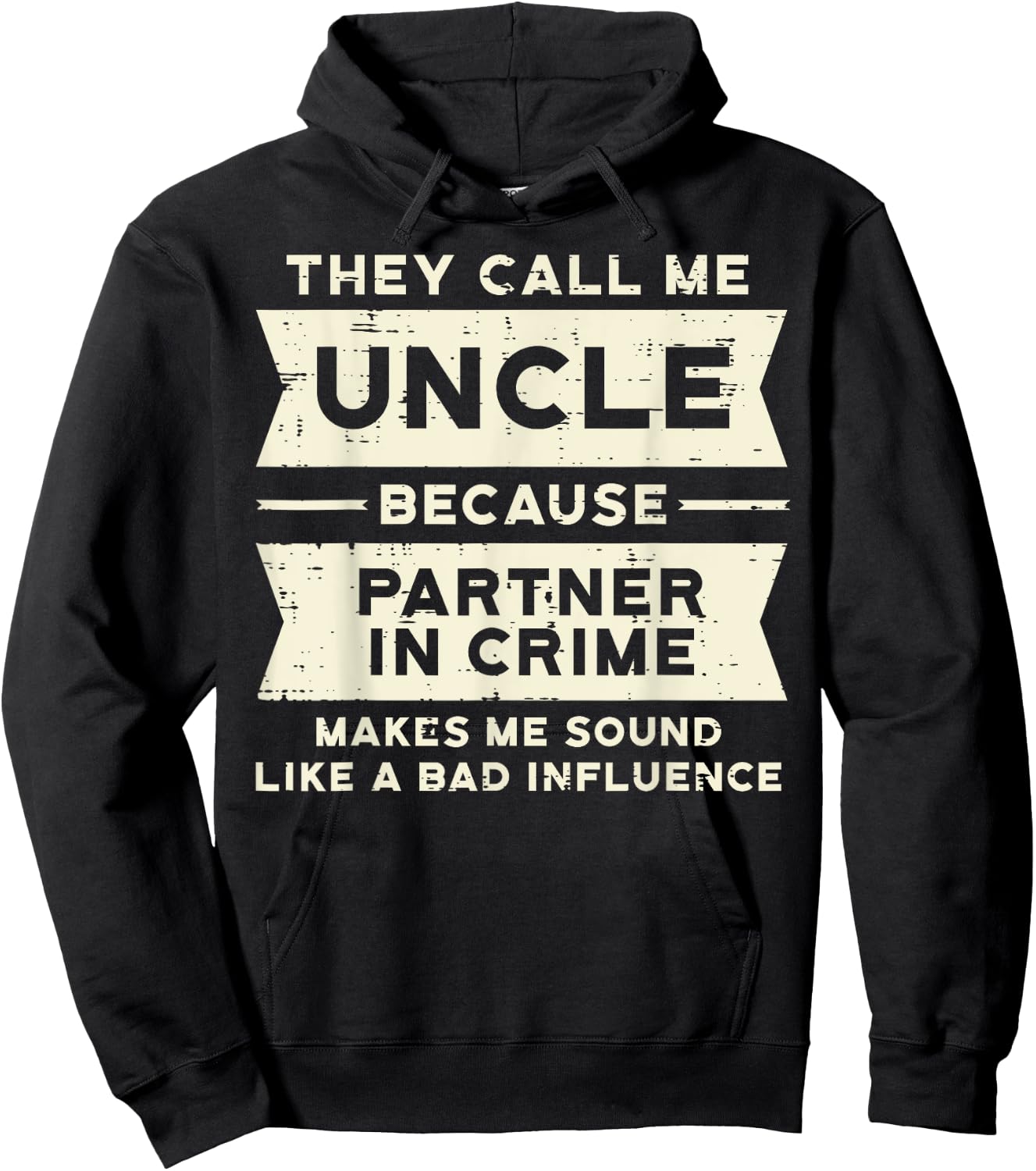 Uncle Partner In Crime Bad Influence Funny Fathers Day Men Hoodie - Hoodie | Black