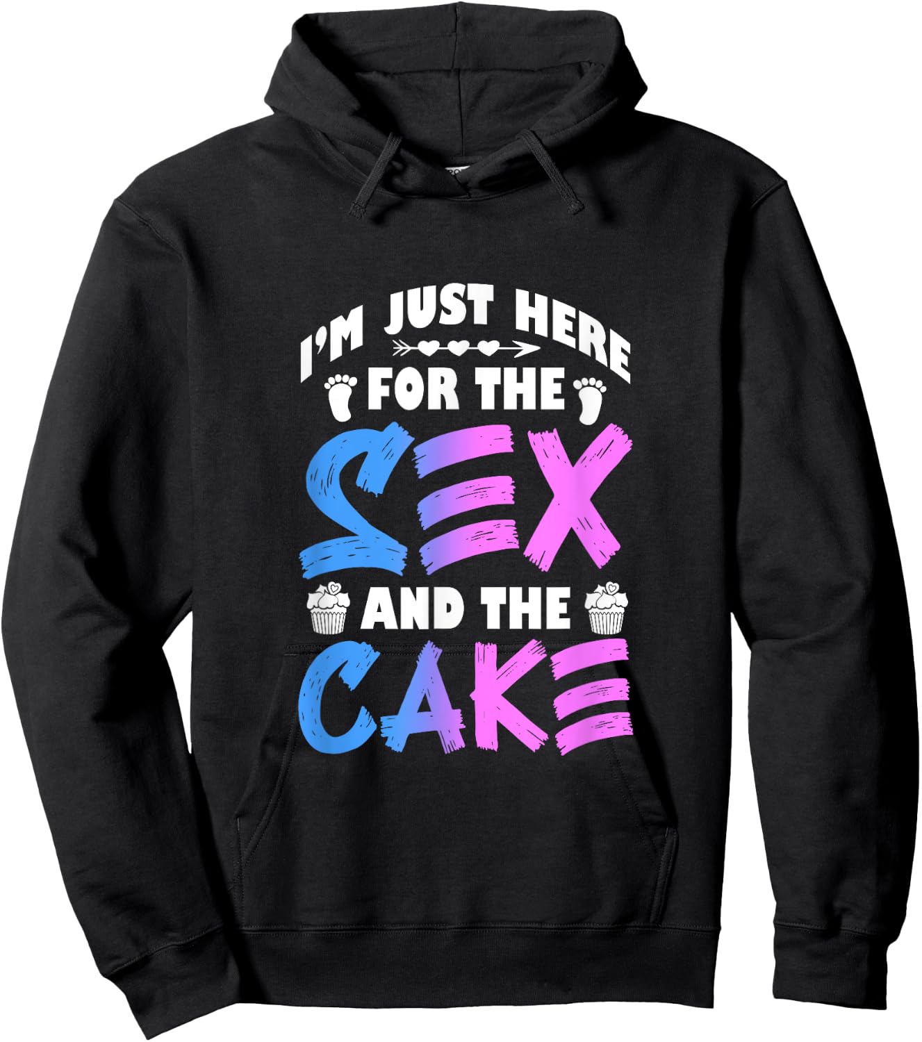 Gender Reveal I'm Just Here For The Sex And The Cake Hoodie - Hoodie | Black