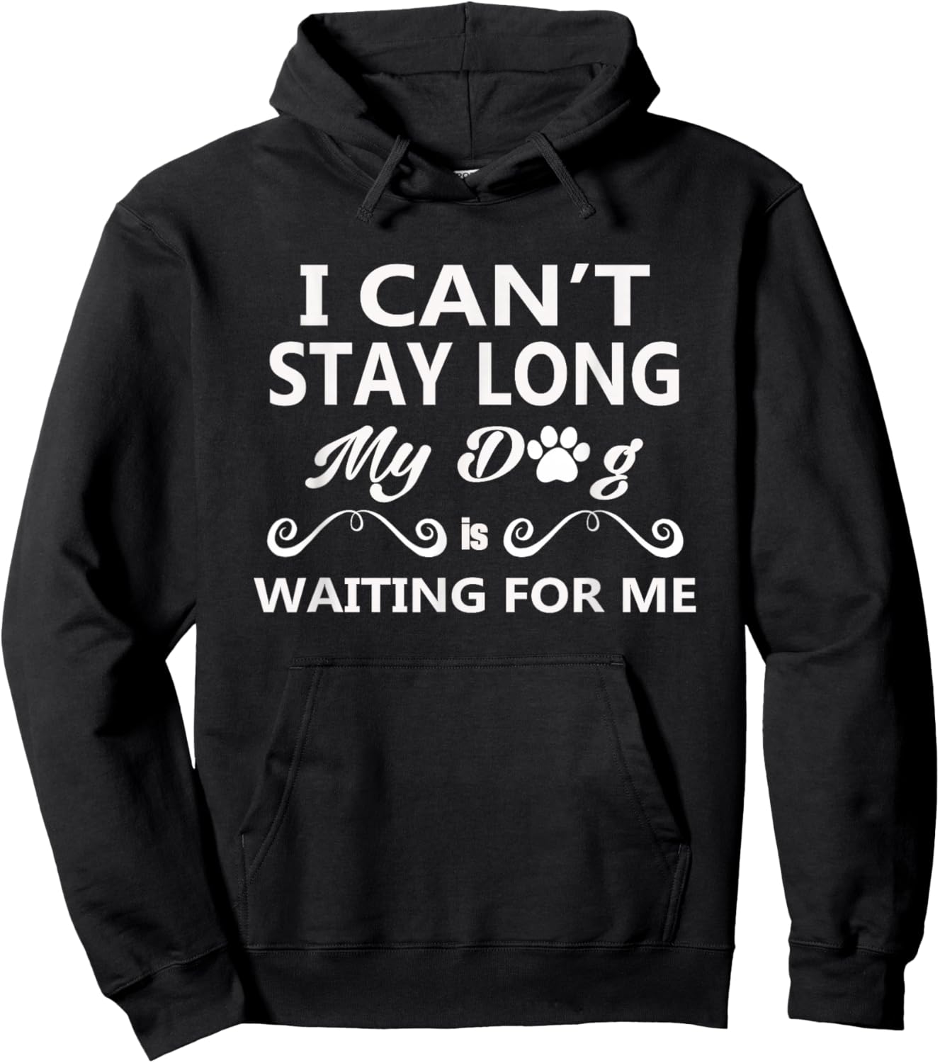 I Can't Stay Long My Dog Is Waiting For Me Hoodie - Hoodie | Black